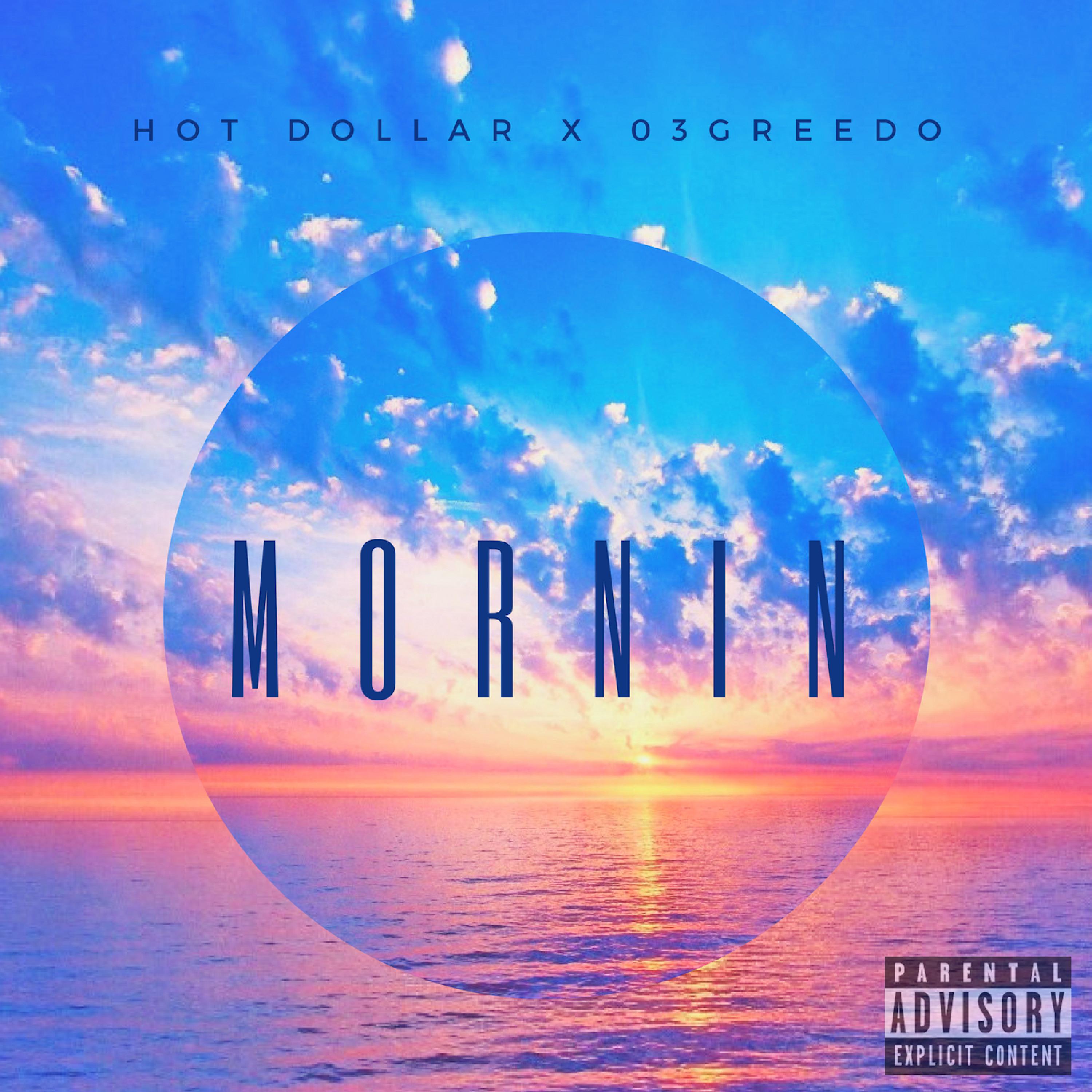 Mornin (feat. 03 Greedo)