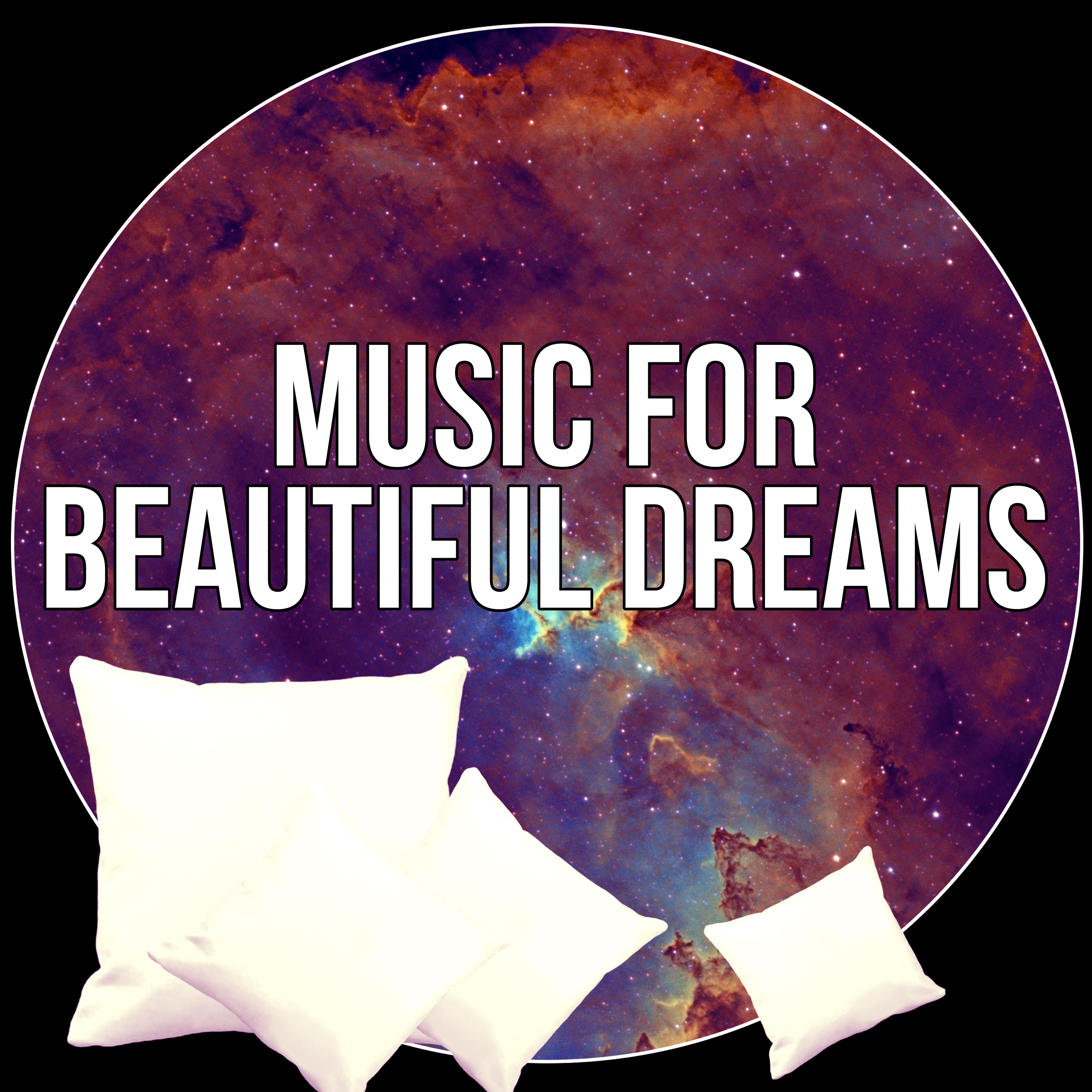 Music for Beautiful Dreams - Best Healing Sleep Songs for Relax & Pure Mind & Beautifull Dreams, Deep Sleep & Meditation for Adult and Baby, White Noises and Nature Sounds to Relax and Fall Asleep