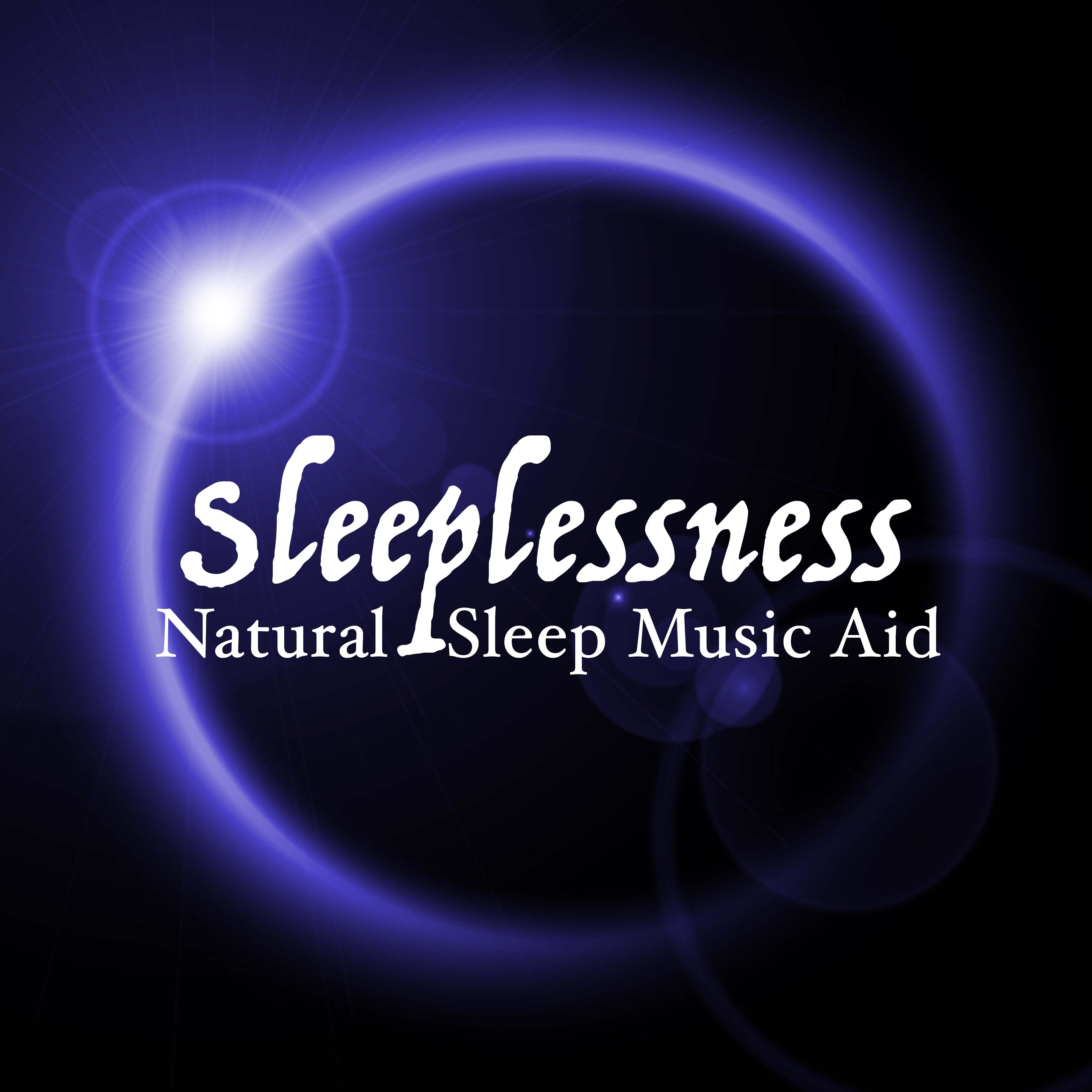 Sleeplessness - Natural Sleep Music Aid