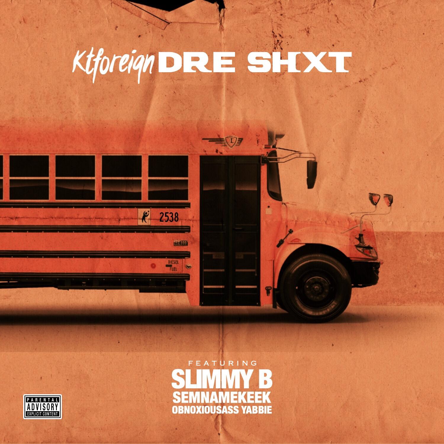 Dre Shxt (feat. Slimmy B, Semnamekeek & Obnoxiousass Yabbie)