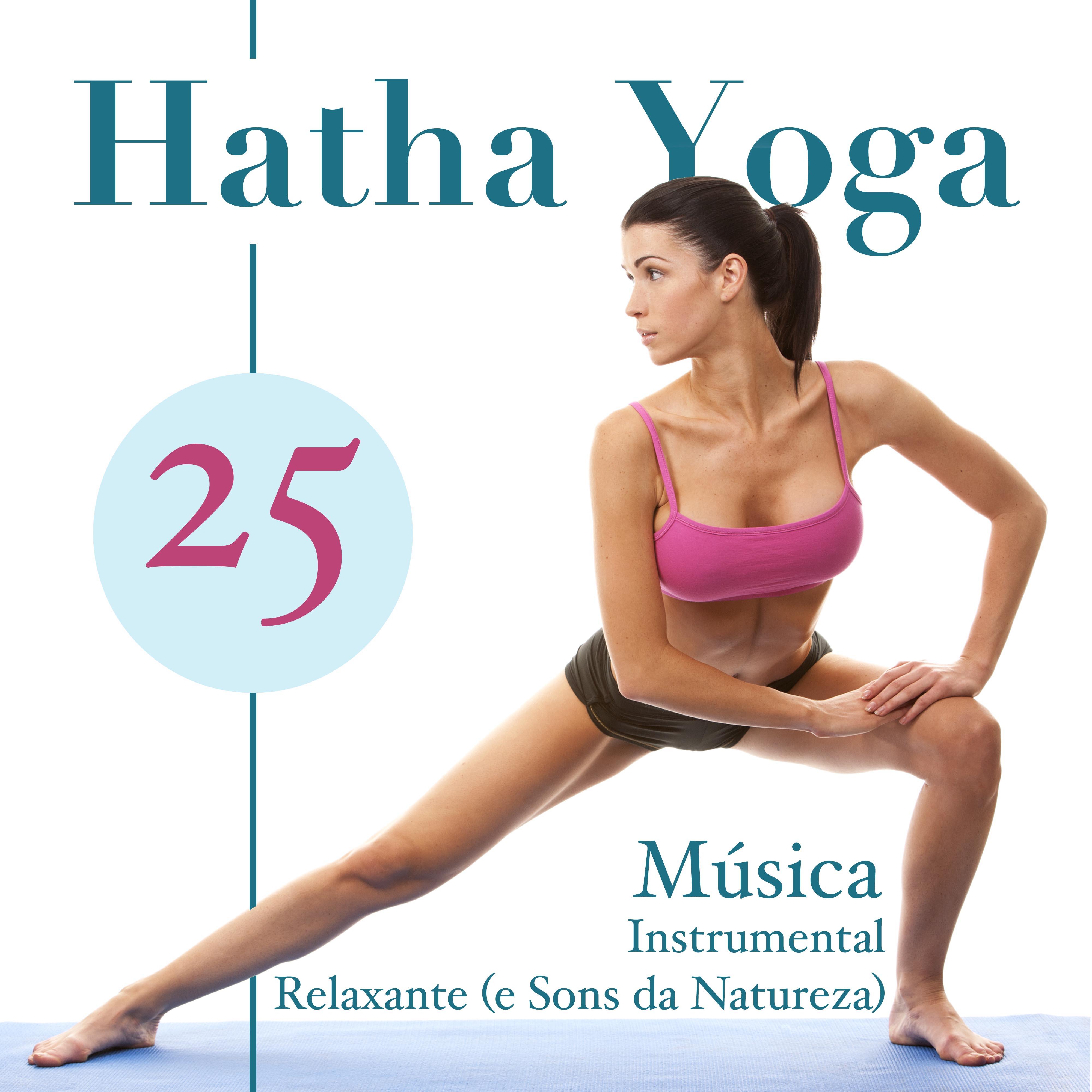 Hatha Yoga - Música Instrumental Relaxante (e Sons da Natureza)