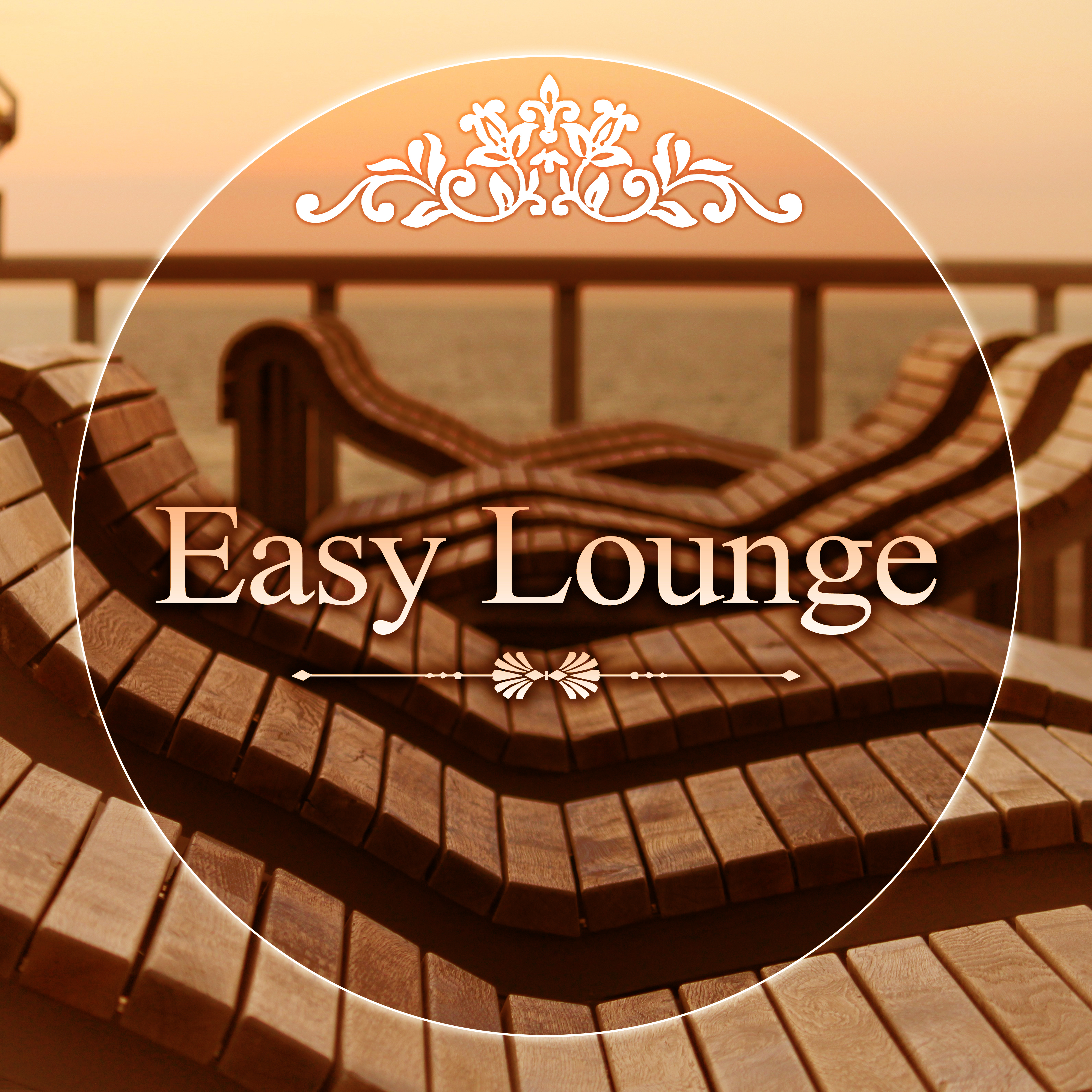 Easy Lounge - Ambient Chill Out, Lounge Tunes, Global Chill