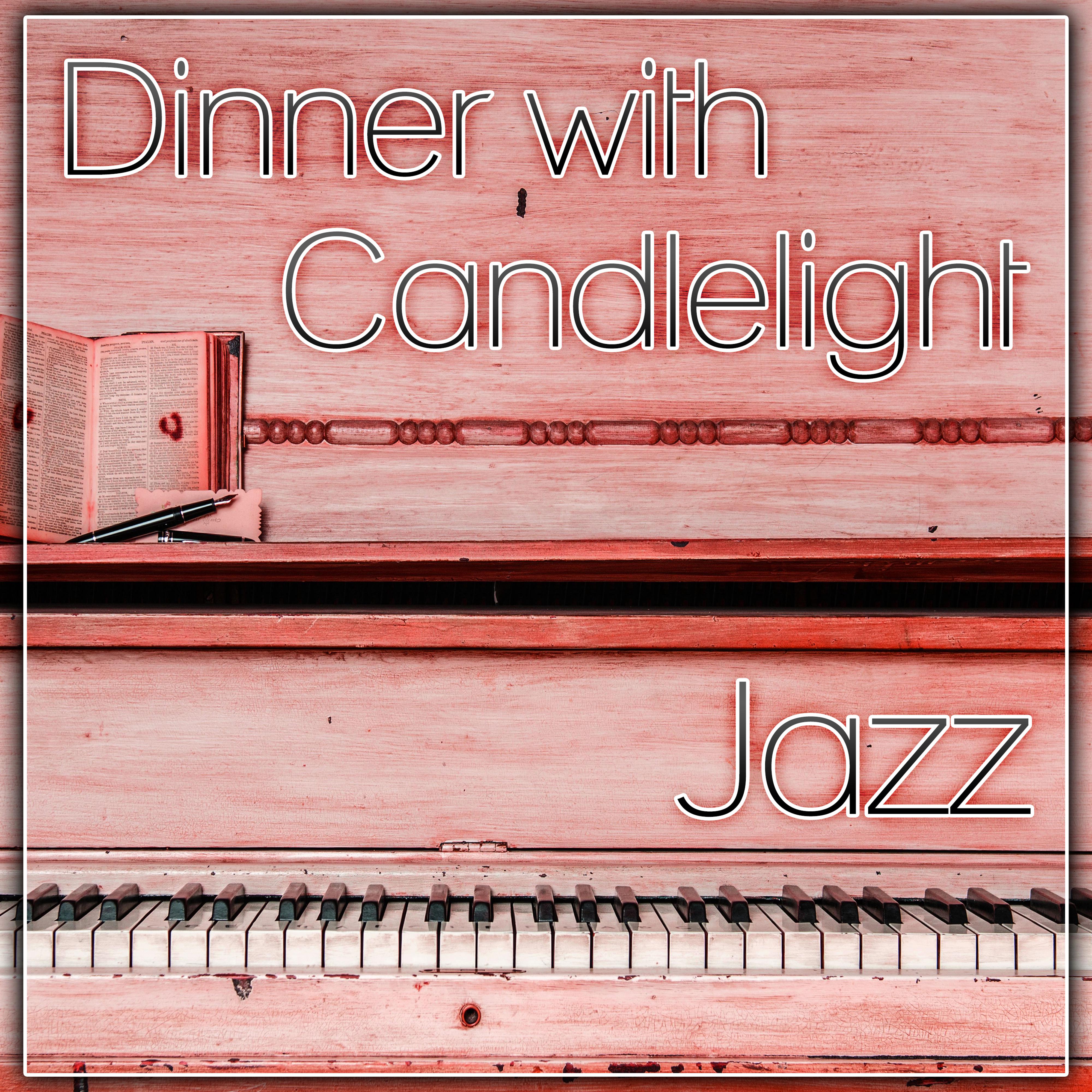 Dinner with Candlelight – Best Sensual Jazz for Romantic Dinner, Mellow Jazz for Background, Family Dinner, Dinner for Two