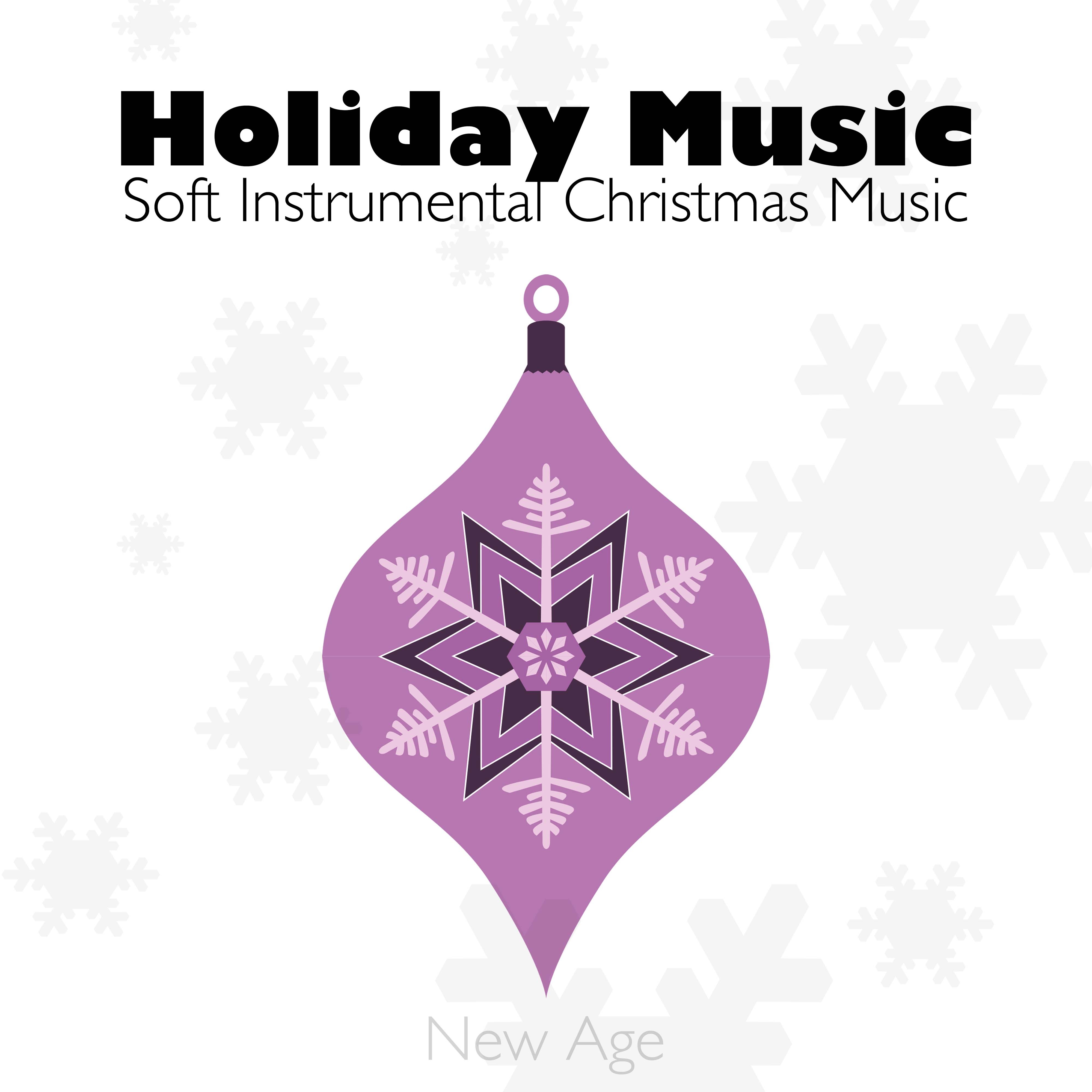 Holiday Music: Tender, Relaxing, Soft Instrumental Christmas Music to Warm Up your Holiday inside your Home