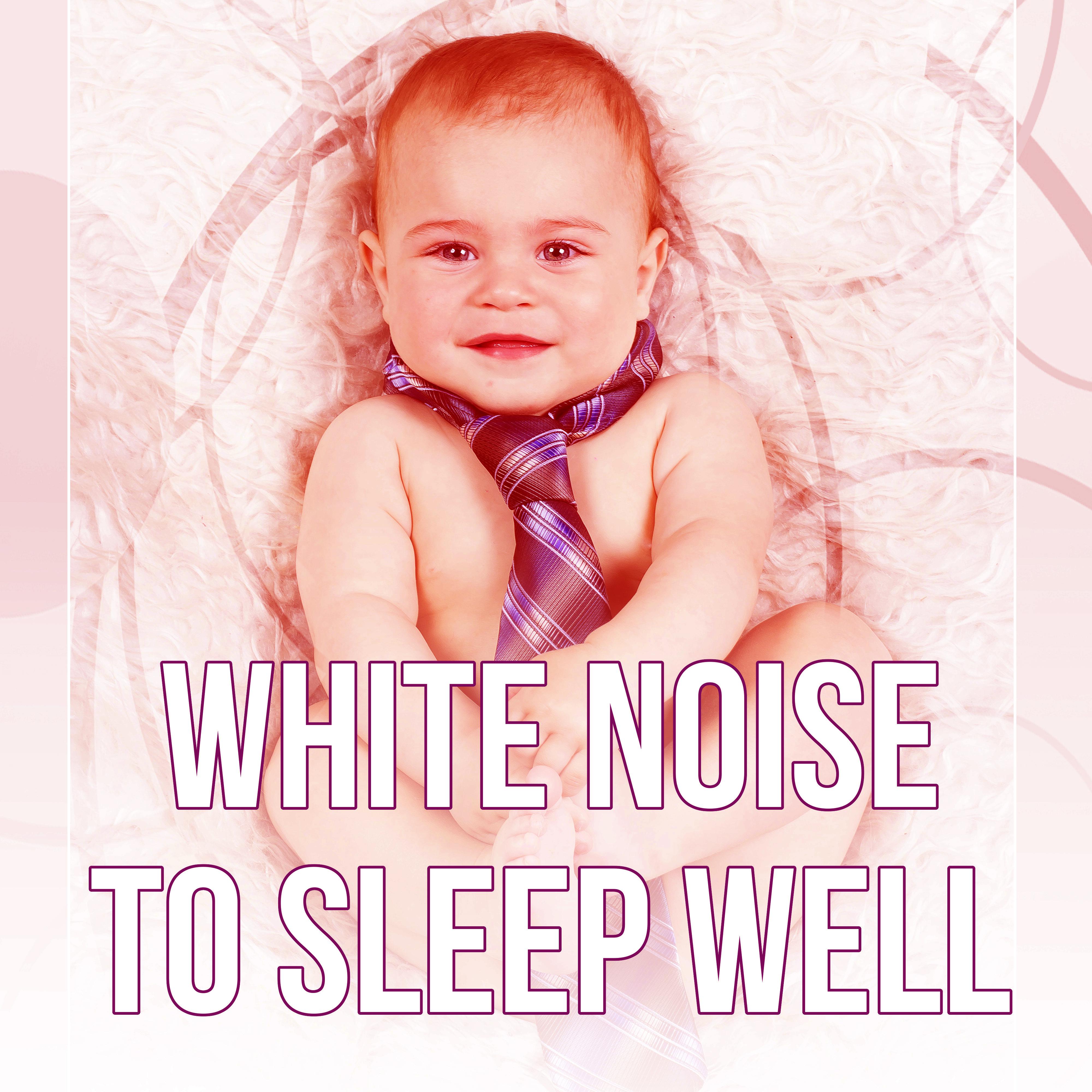 White Noise to Sleep Well - Nursery Rhymes, Nature Sounds with Ocean Waves, Relaxing Music for Newborns to Calm Down