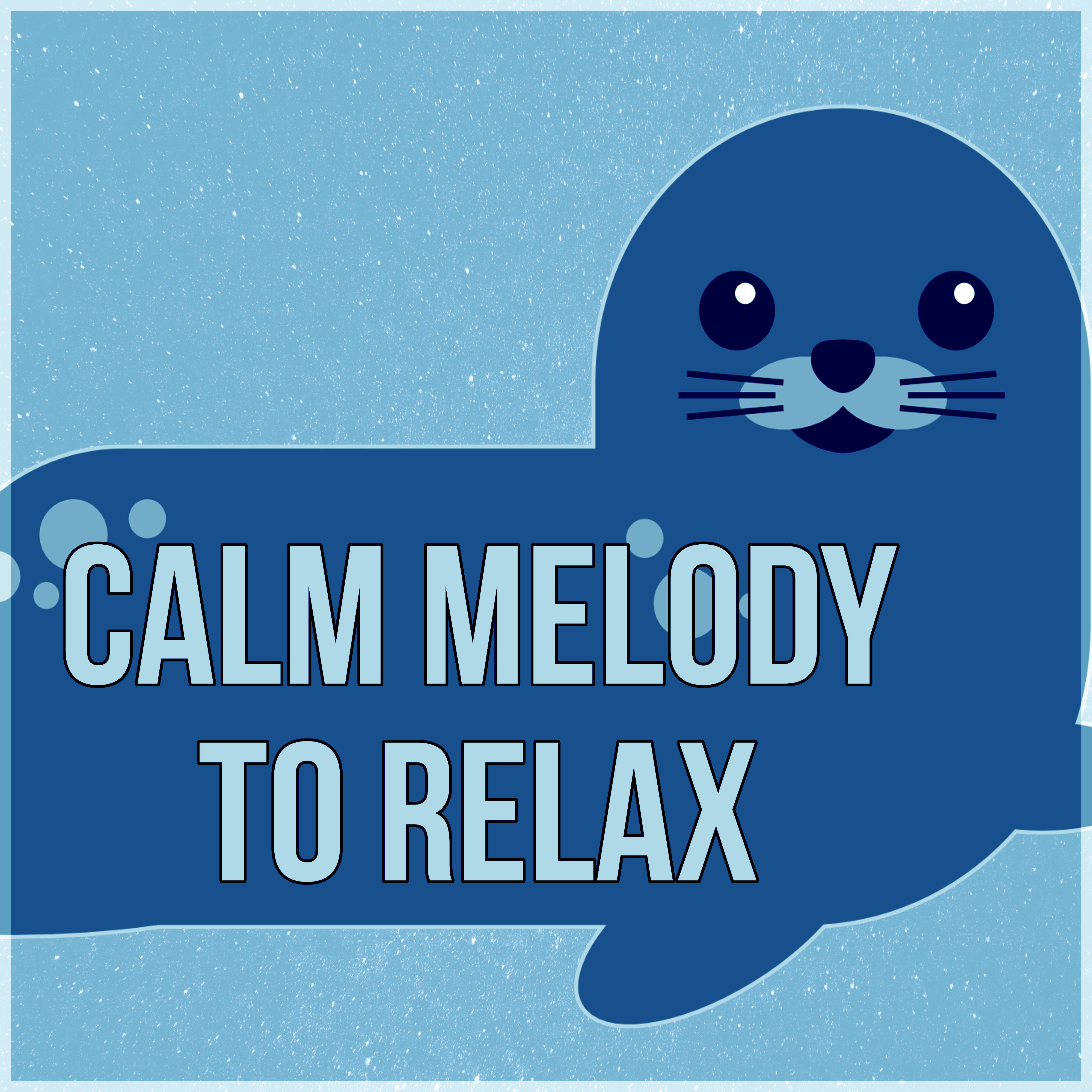 Calm Melody to Relax - Developmental Ideas to Calm Baby, Teach Yourself Doing Gentle Massage, Back to Basics