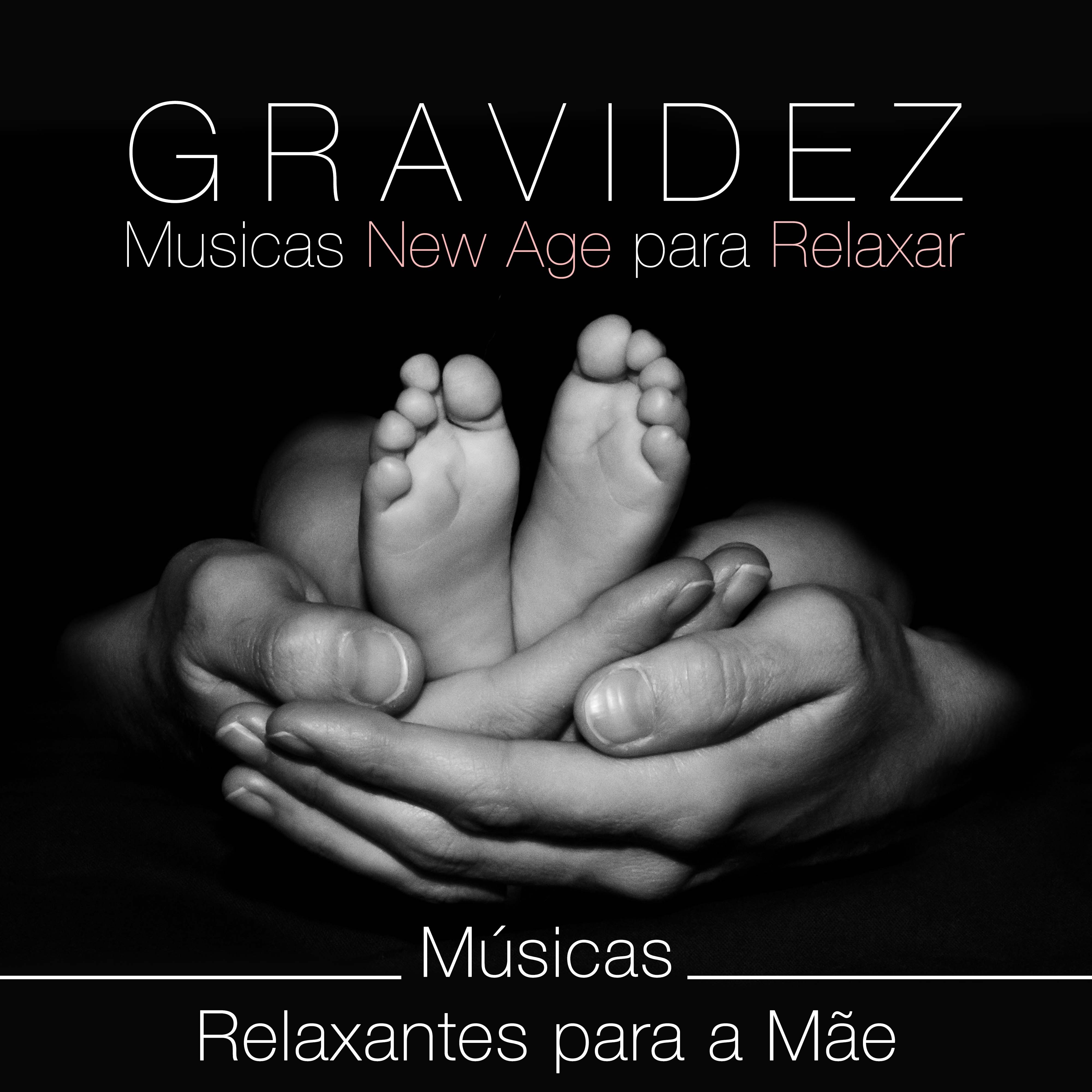 Gravidez e Musicas New Age para Relaxar: Parto e Música para Bebe Dormir, Musicas Relaxantes para a Mãe, Sons da Natureza para Gravidez