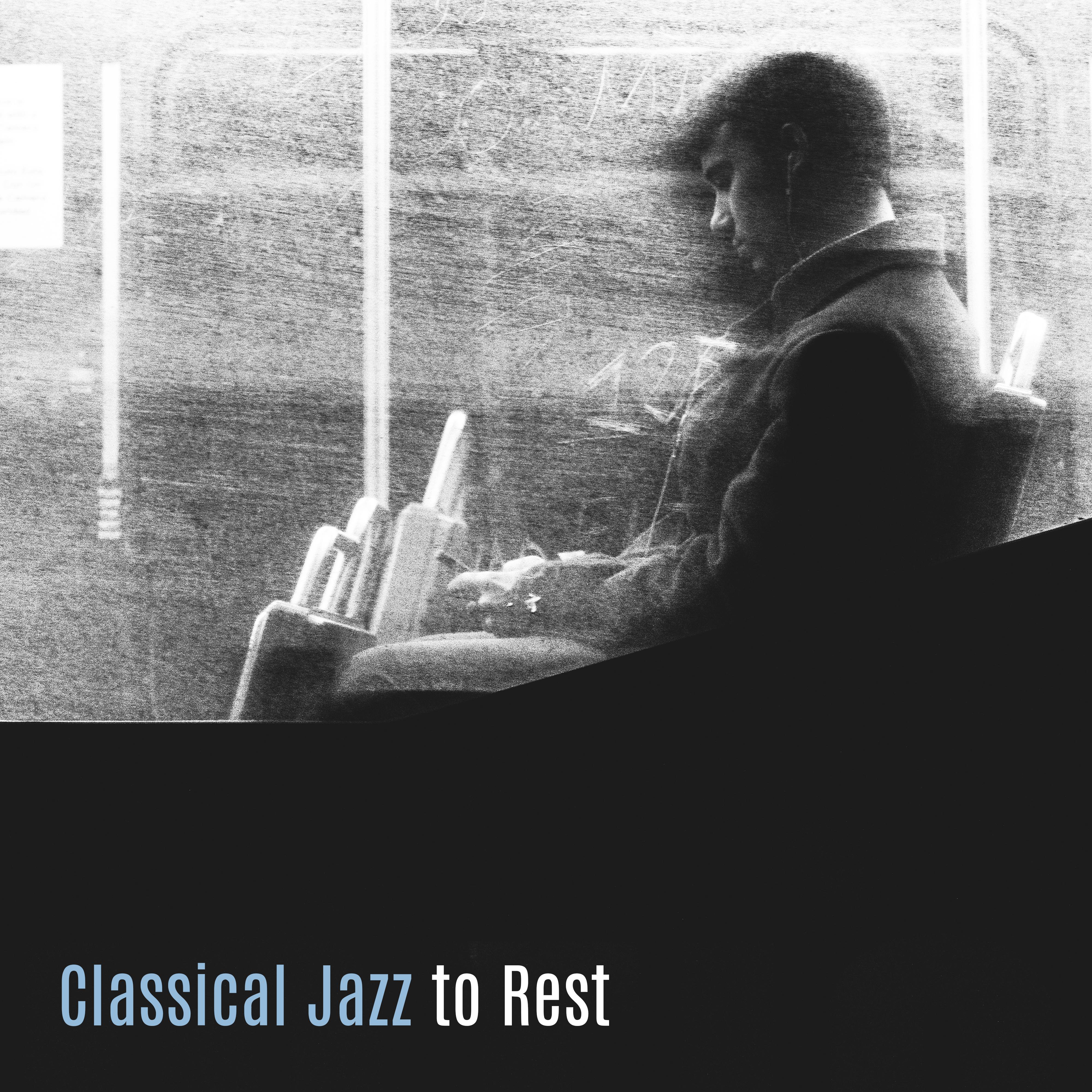 Classical Jazz to Rest – Pure Relaxation, Soothing Piano, Chilled Jazz, Smooth Jazz at Night, Calm Down, Deep Relief