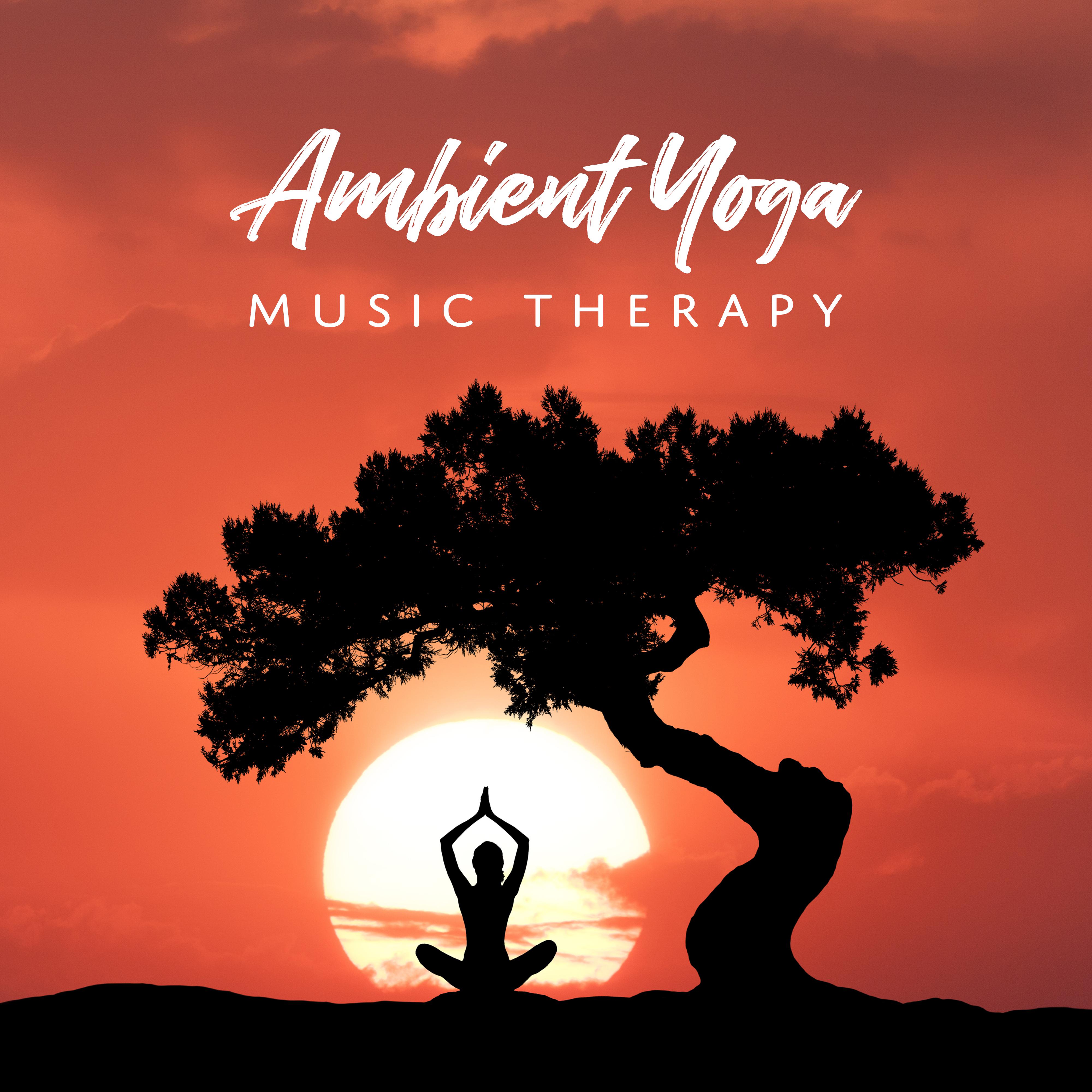 Ambient Yoga Music Therapy