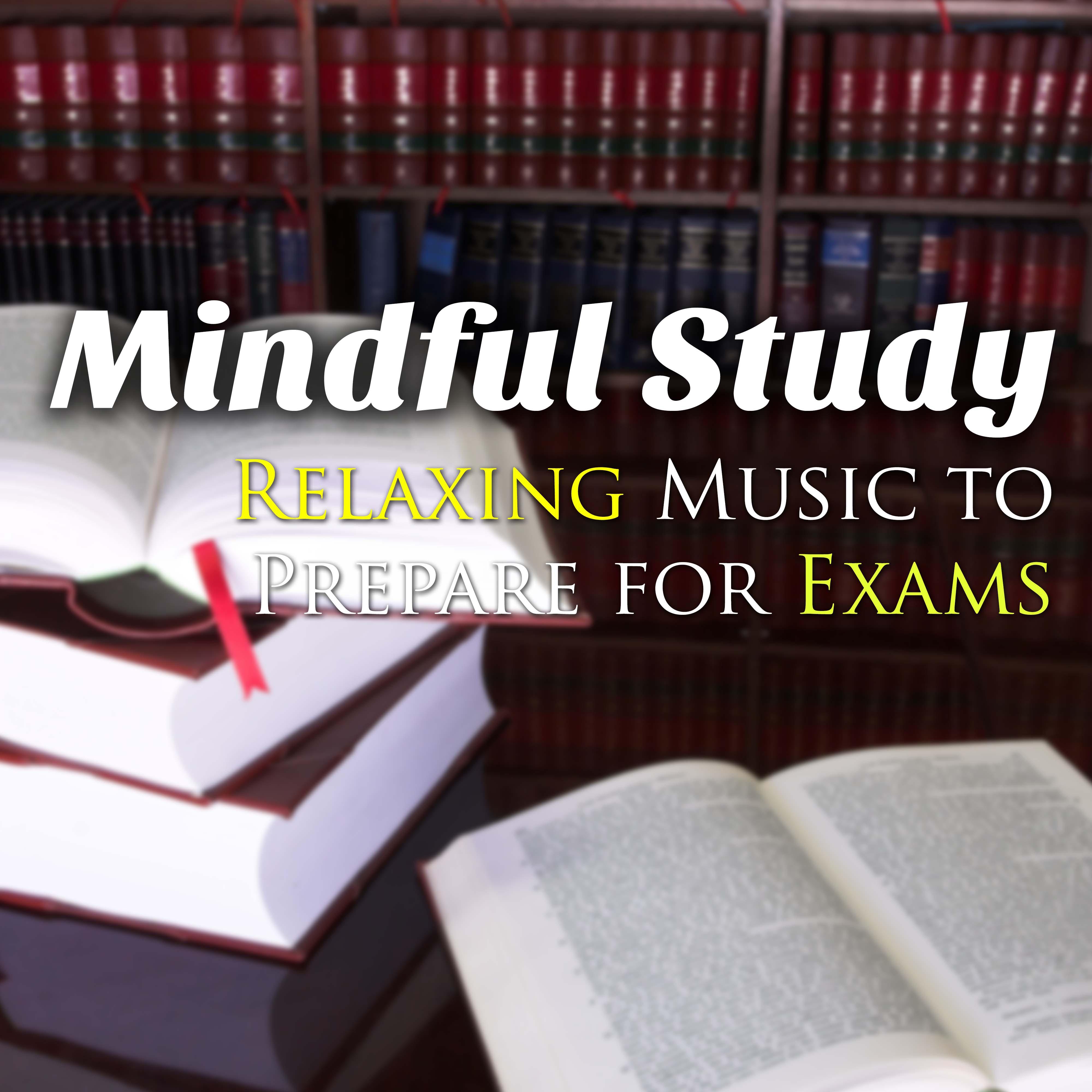 Mindful Study - Relaxing Music to Prepare for Exams