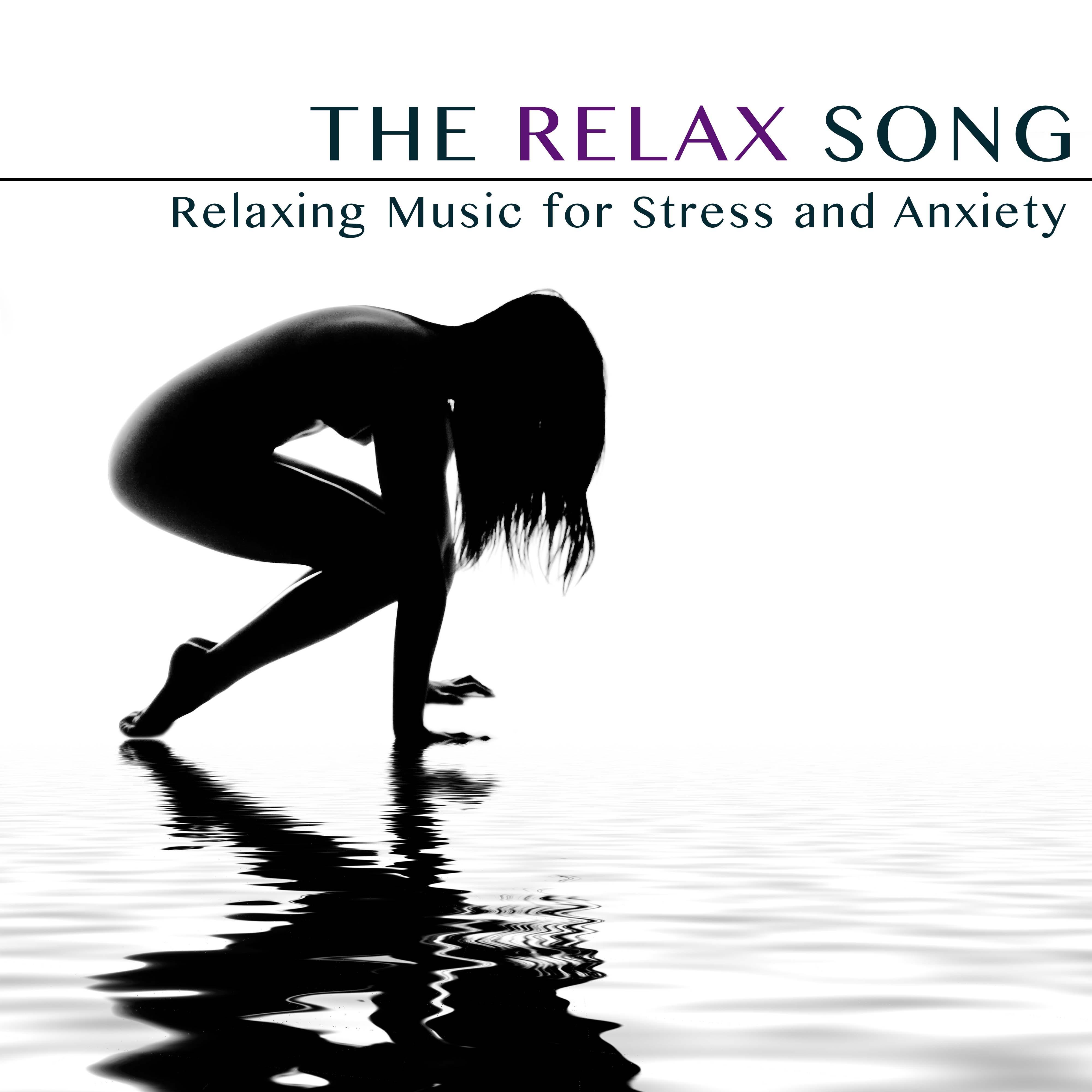 the Relax Song - Relaxing Music for Stress and Anxiety