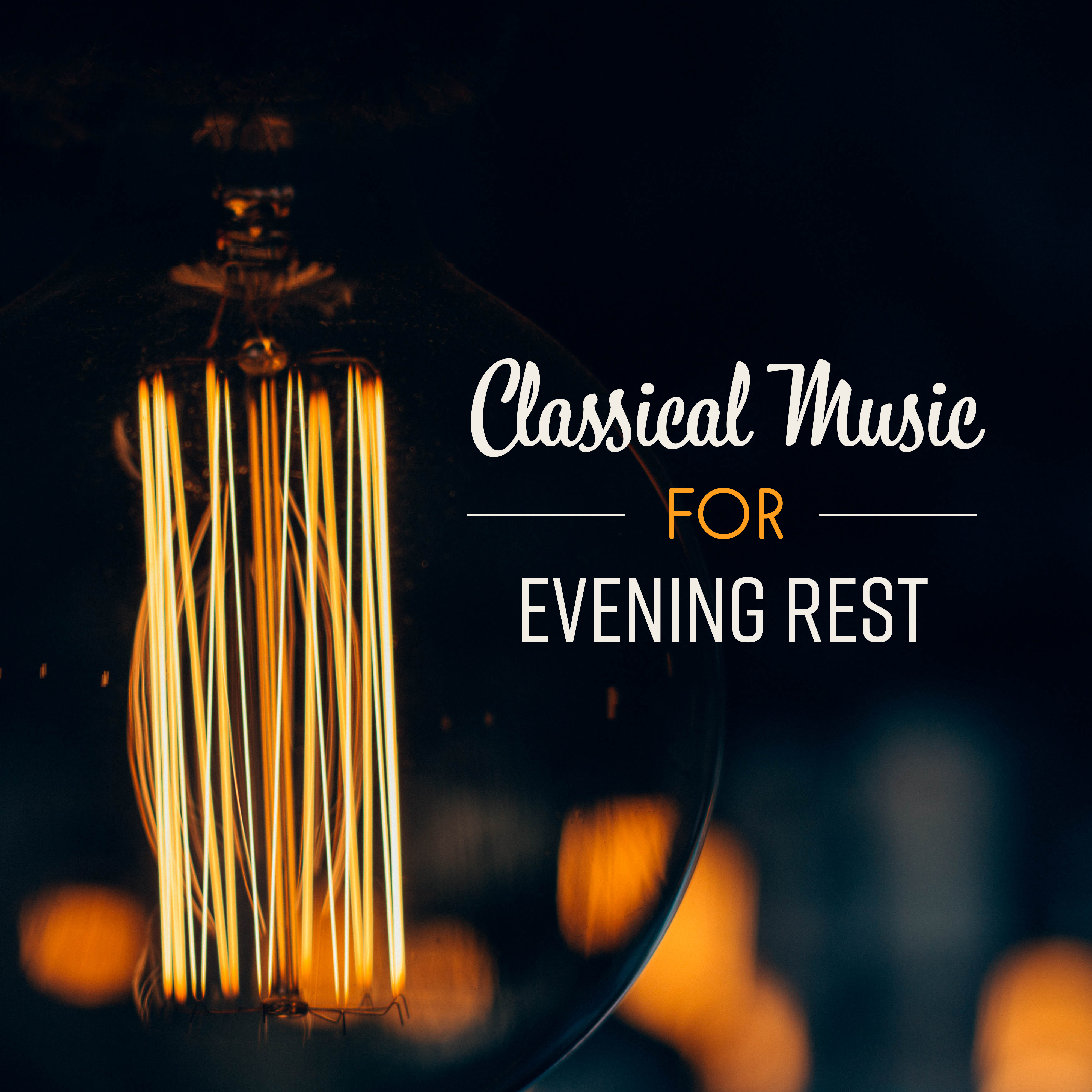 Classical Music for Evening Rest