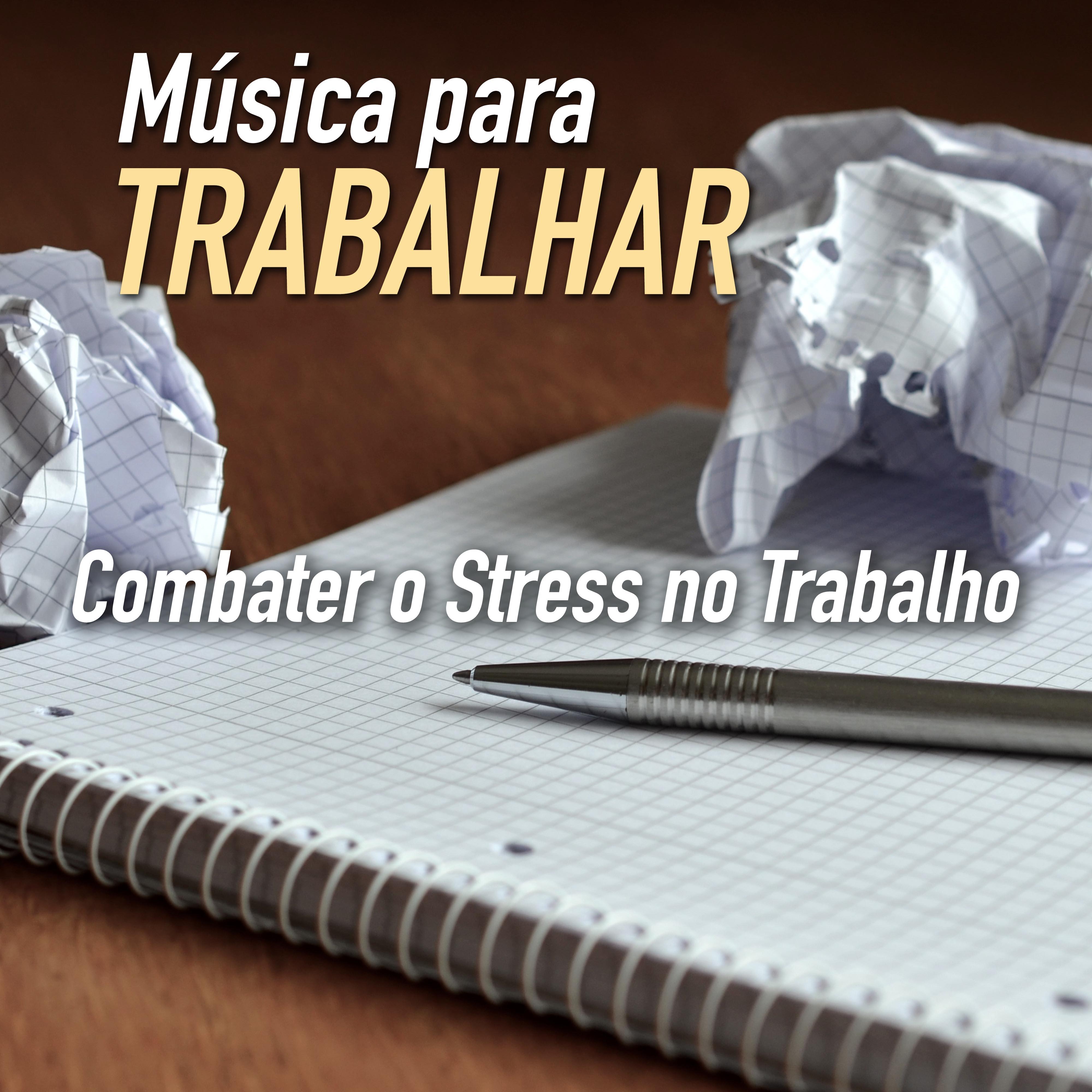 Música para Trabalhar para Combater o Stress no Trabalho