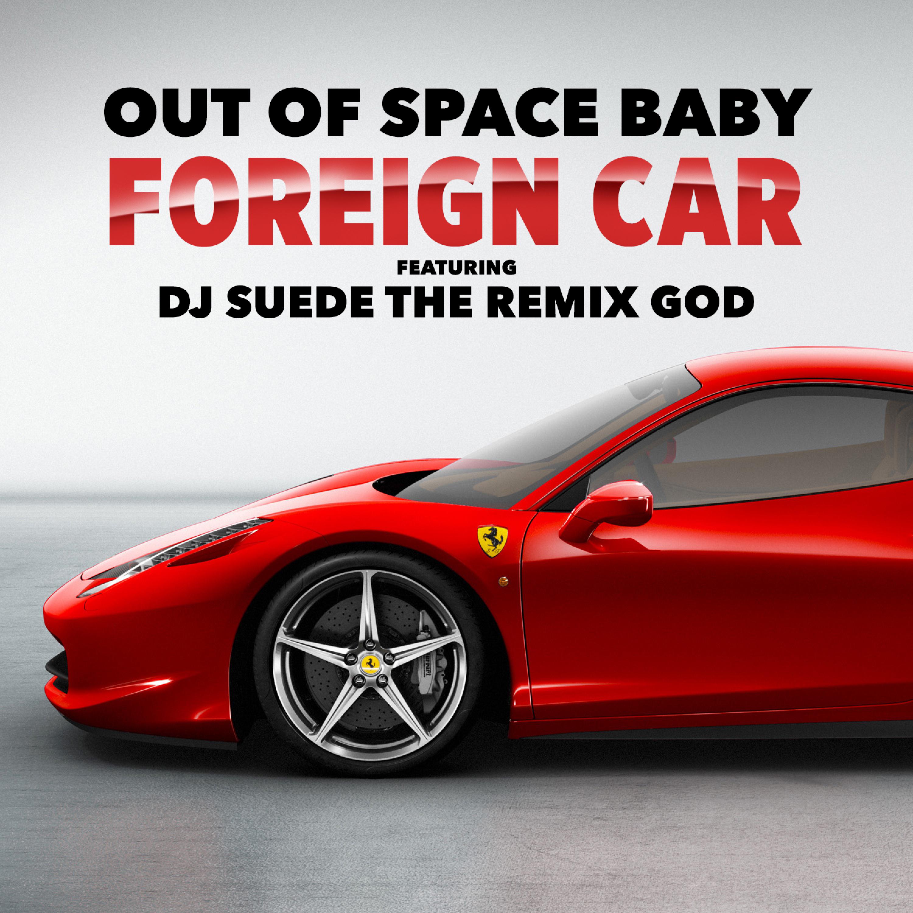 Foreign Car (feat. DJ Suede The Remix God)