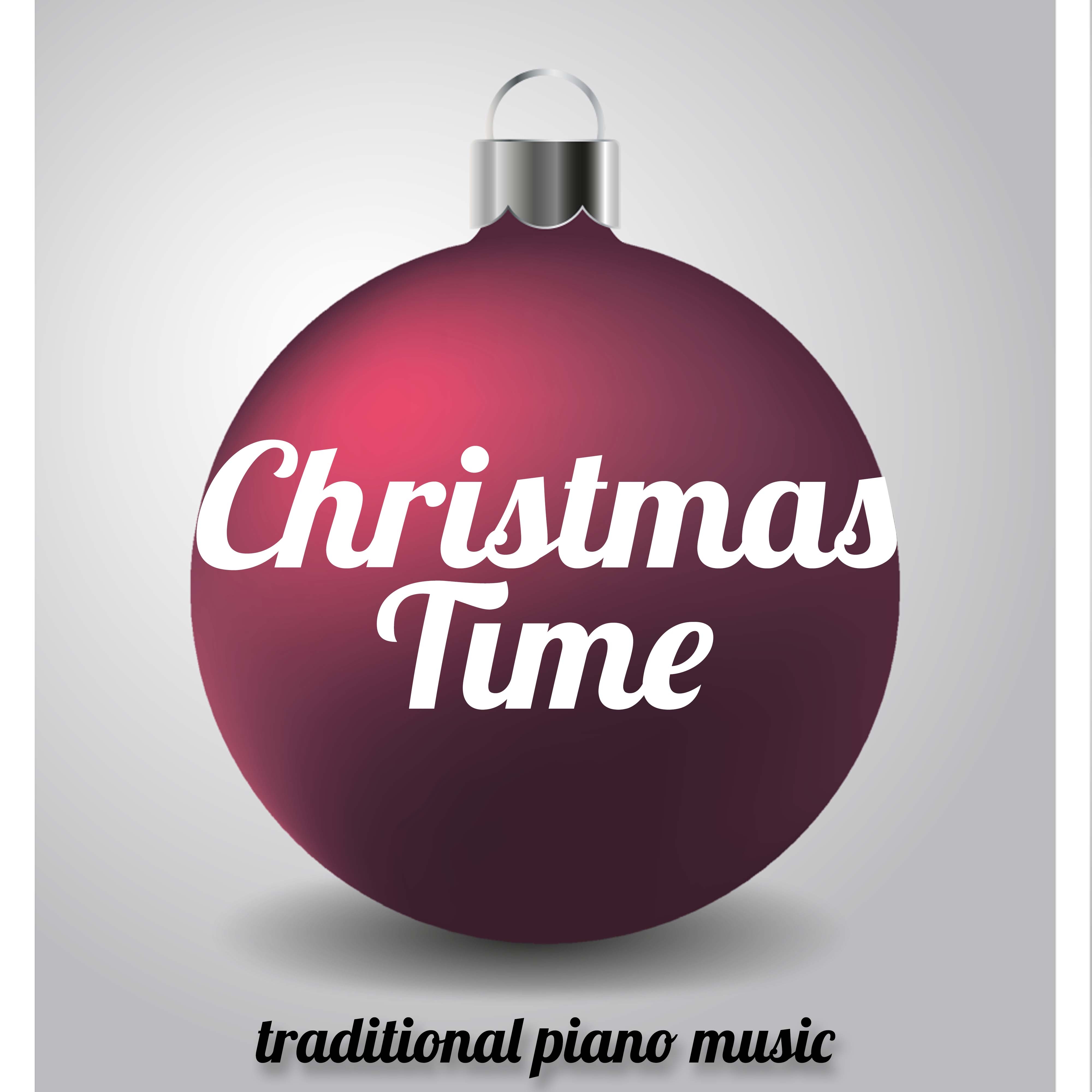Christmas Time - Traditional Piano Music and New Age Relaxing Instrumental Music to Celebrate Christmas with your Friends and Family