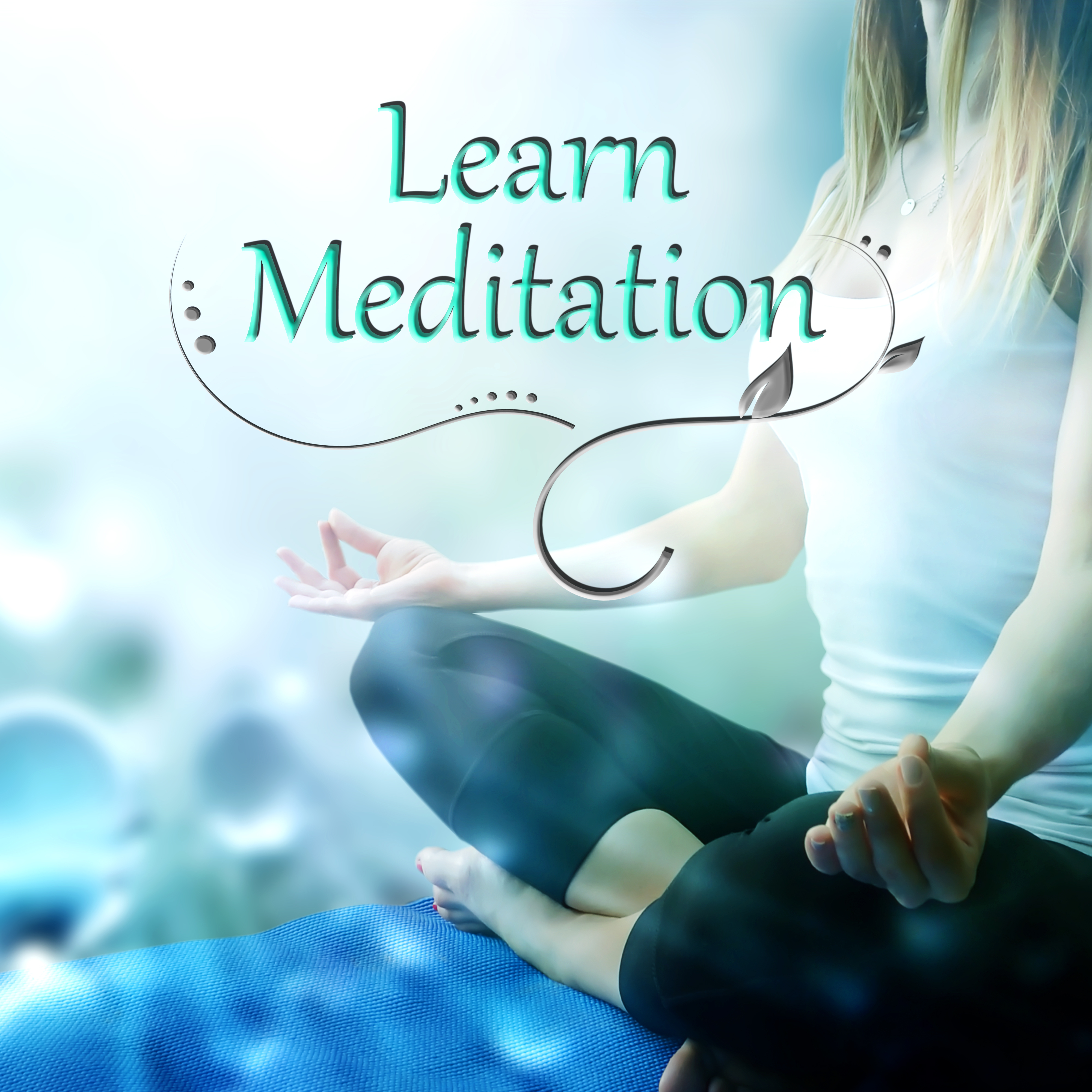 Learn Meditation - Calm Music for Meditation Beginners, Breathing Techniques, Natural Sounds for Yoga Classes with Stress Relief & Inner Peace