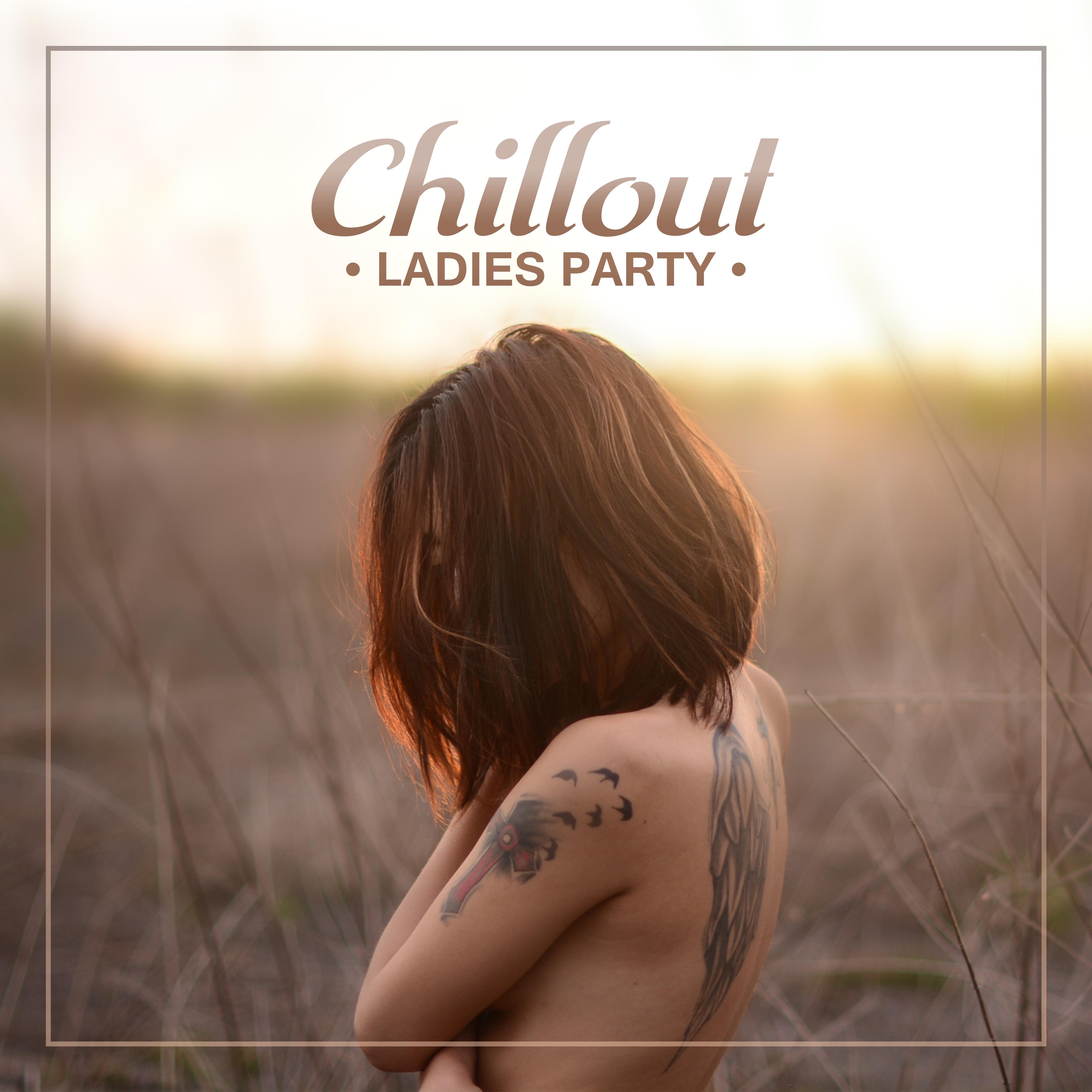 Chillout Ladies Party – Party Lounge, Chill Out Music, Summer 2017, Relaxed Beats