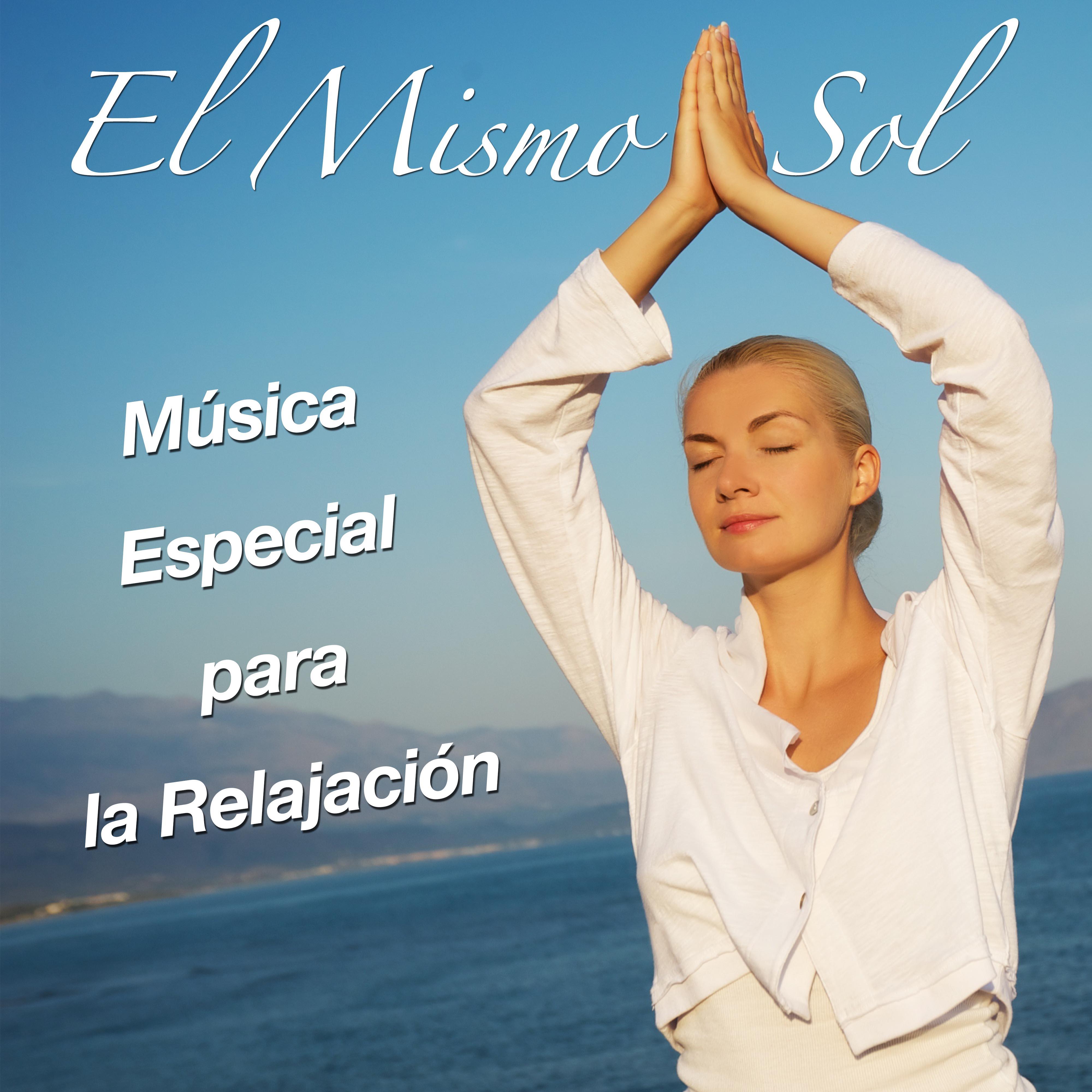 El Mismo Sol - Música Especial para la Relajación, Meditación, Yoga y el Saludo al Sol