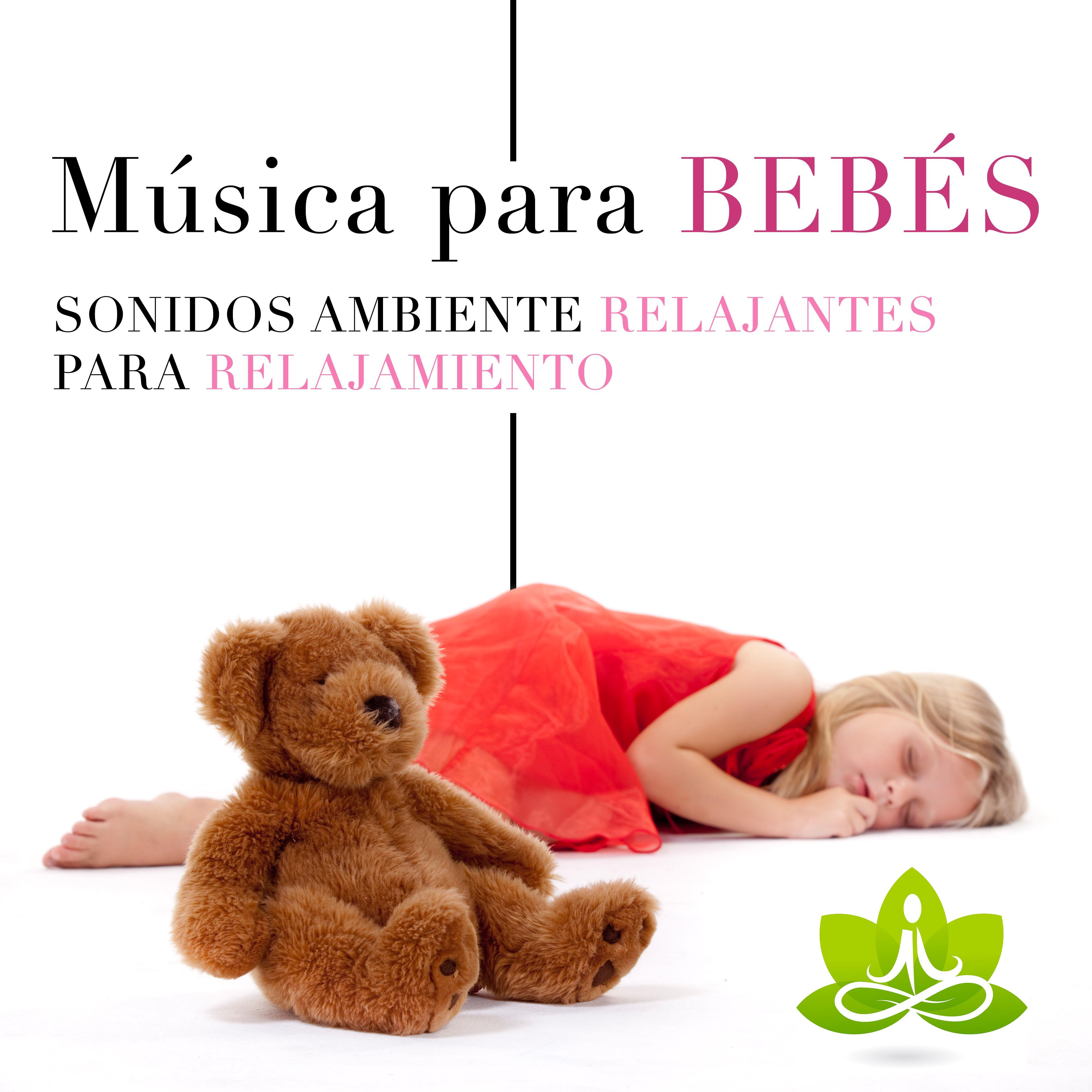Música para Bebés - Sonidos Ambiente Relajantes para Relajar y Calmar sus Bebés