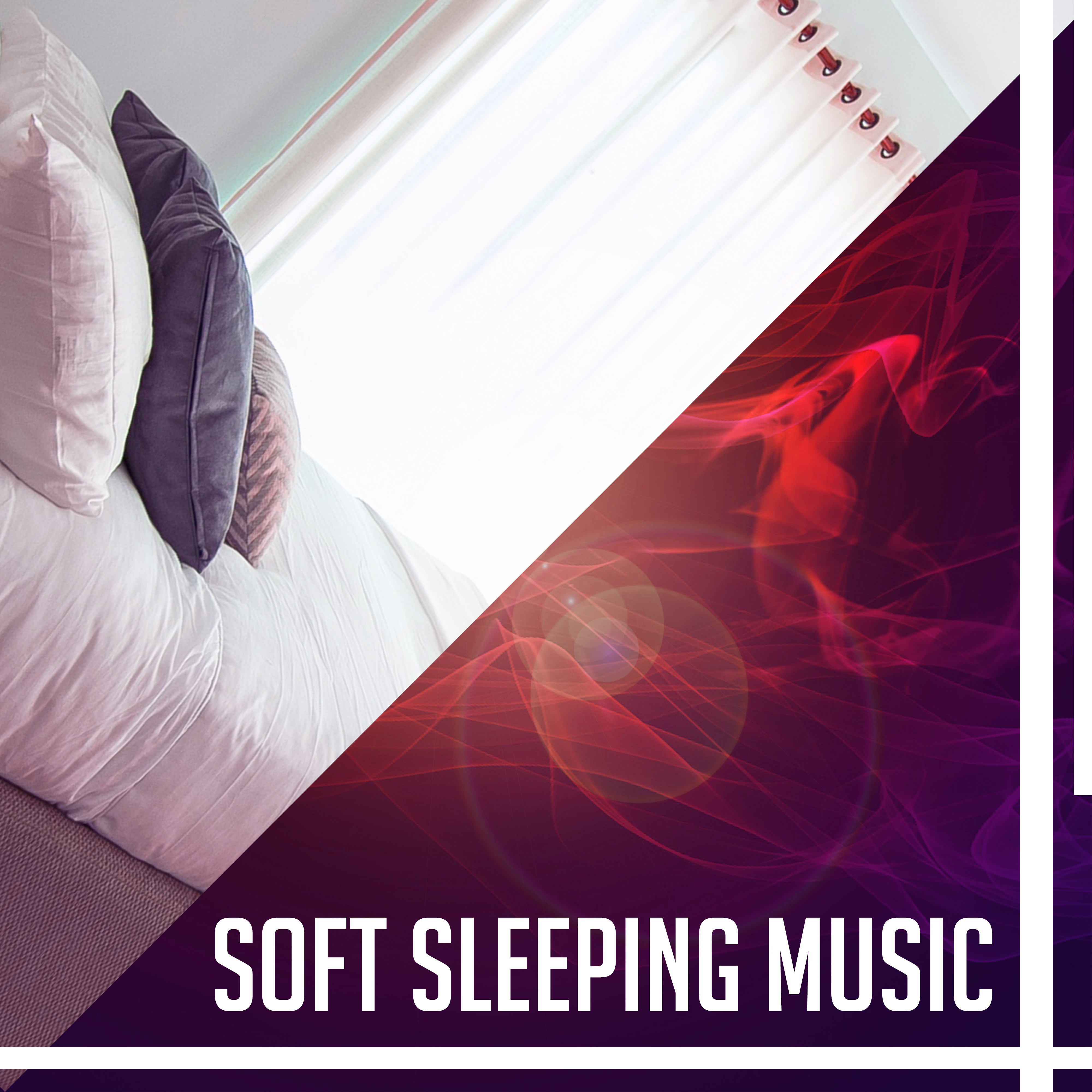 Soft Sleeping Music – Peaceful Mind, Sounds at Goodnight, Calm Lullabies, Stress Relief, Deep Sleep, Soothing Sounds for Relaxation