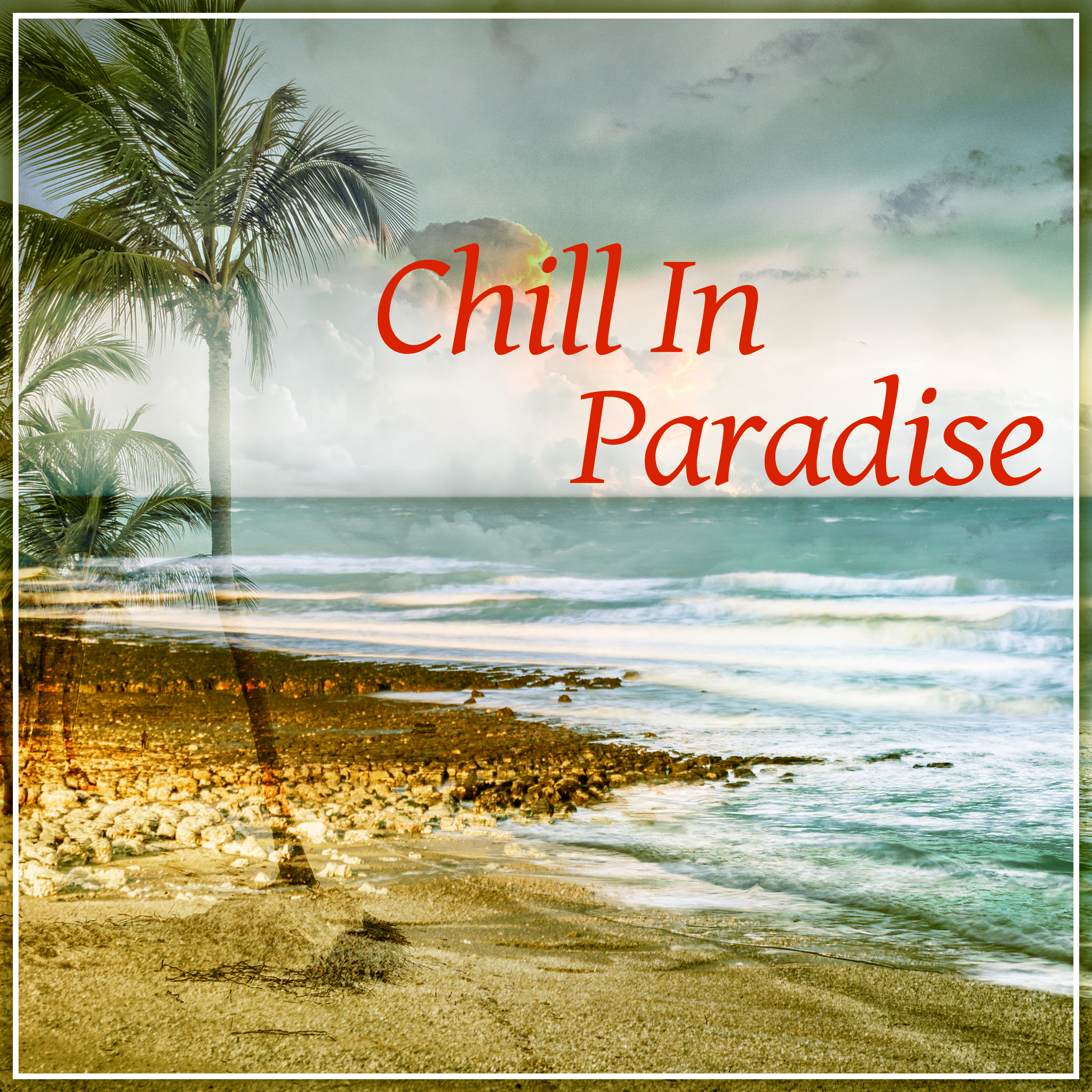 Chill In Paradise – Sun Salutation, Ambient Music, Summertime, Relaxing Music, Bossa Lounge