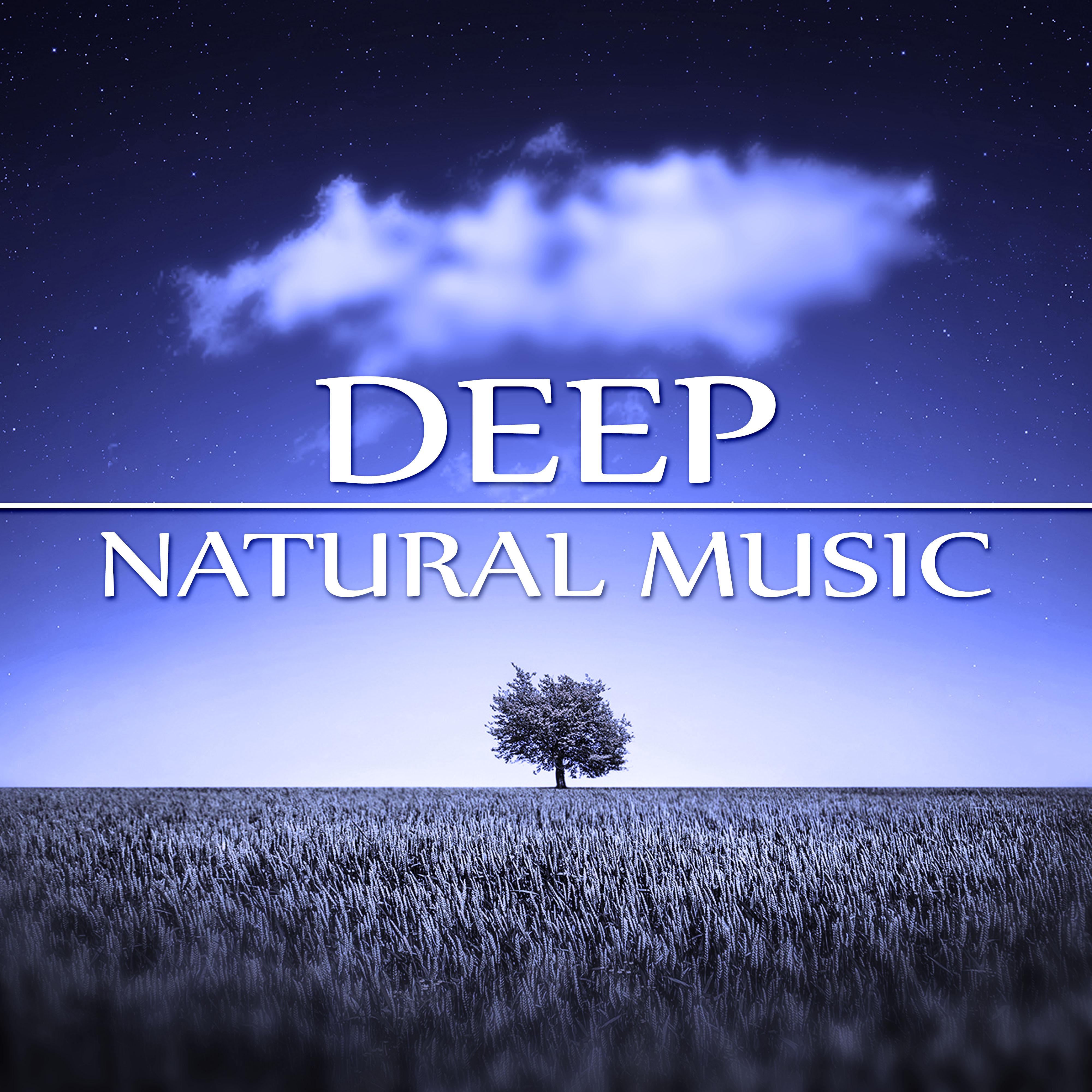 Deep Natural Music - Instrumental Music, Massage Therapy, Home Spa, Calmness