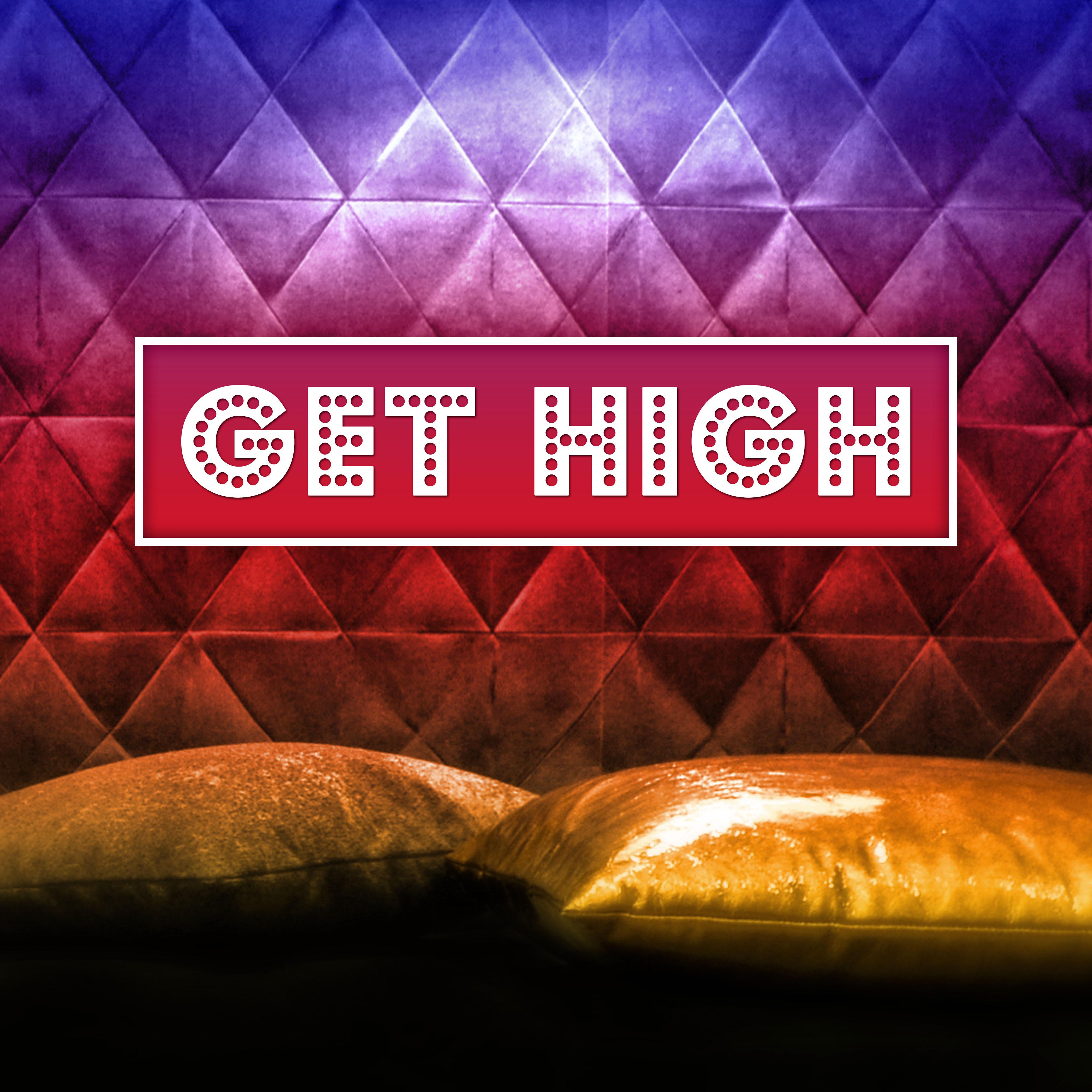 Get High – Lounge Ambient, Deep Bounce, Positive Vibes, After Dark, Mellow Chillout