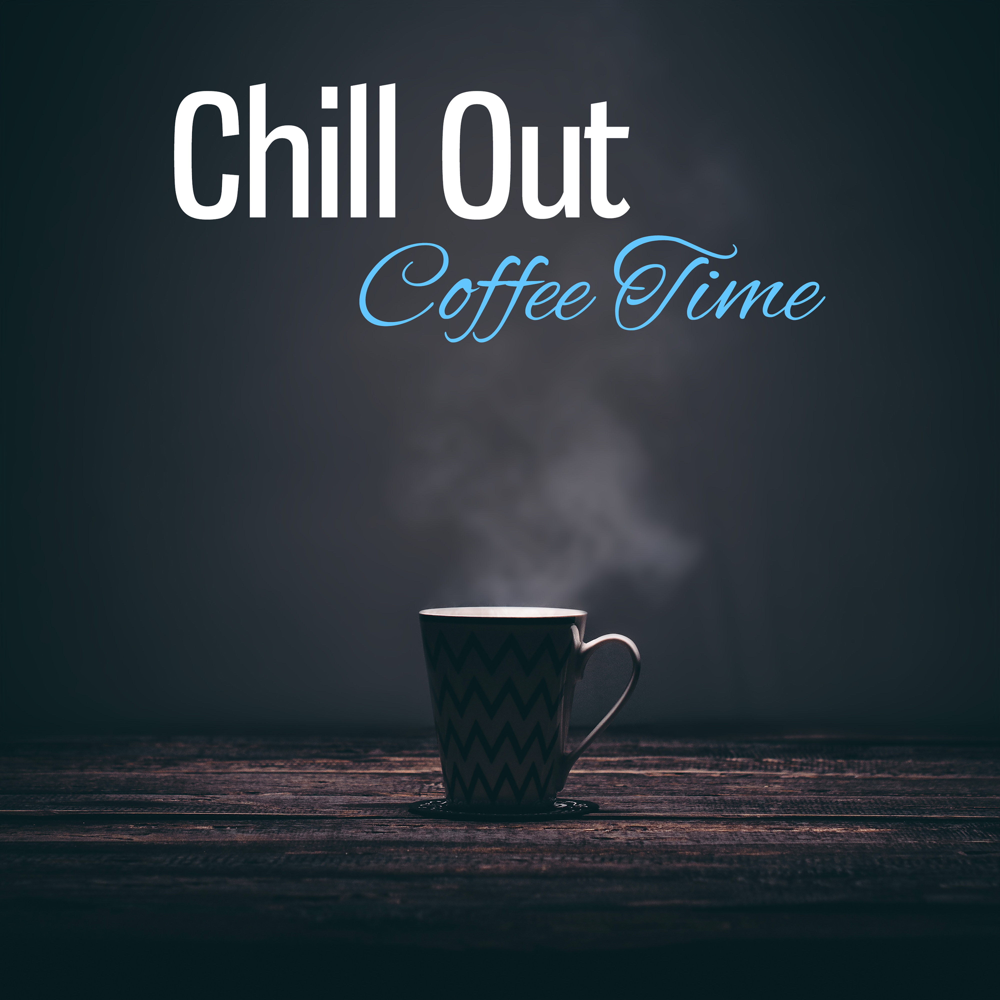 Chill Out Coffee Time – Buddha Chill, Ocean Dreams, Ibiza Lounge, Restaurant Music, Relaxation Songs
