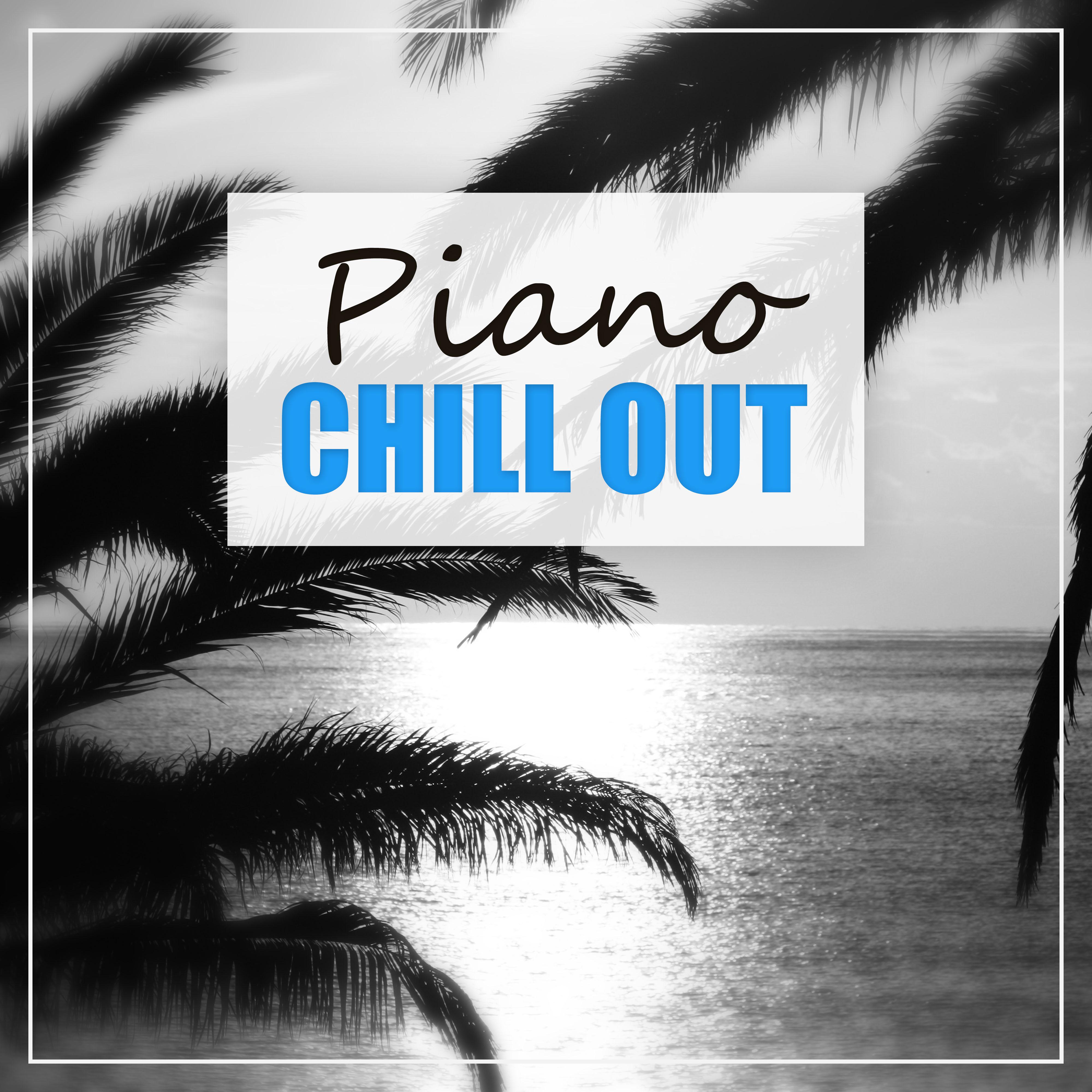 Piano Chill Out – Soft Chill Out Music, Wake Up & Chill Out