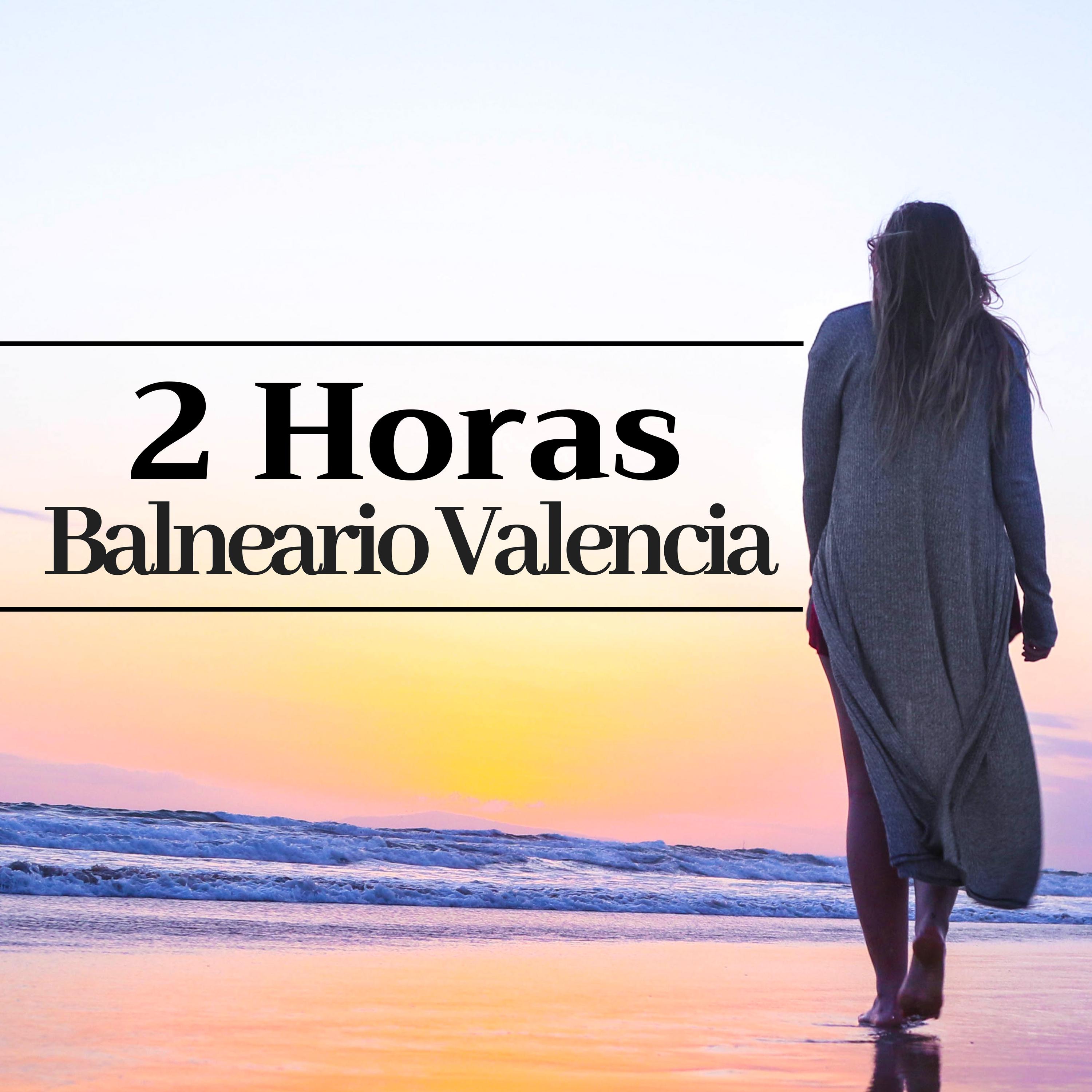 2 Horas Balneario Valencia: la Mejor Música Relajante para Disfrutar de una Experiencia Termale única