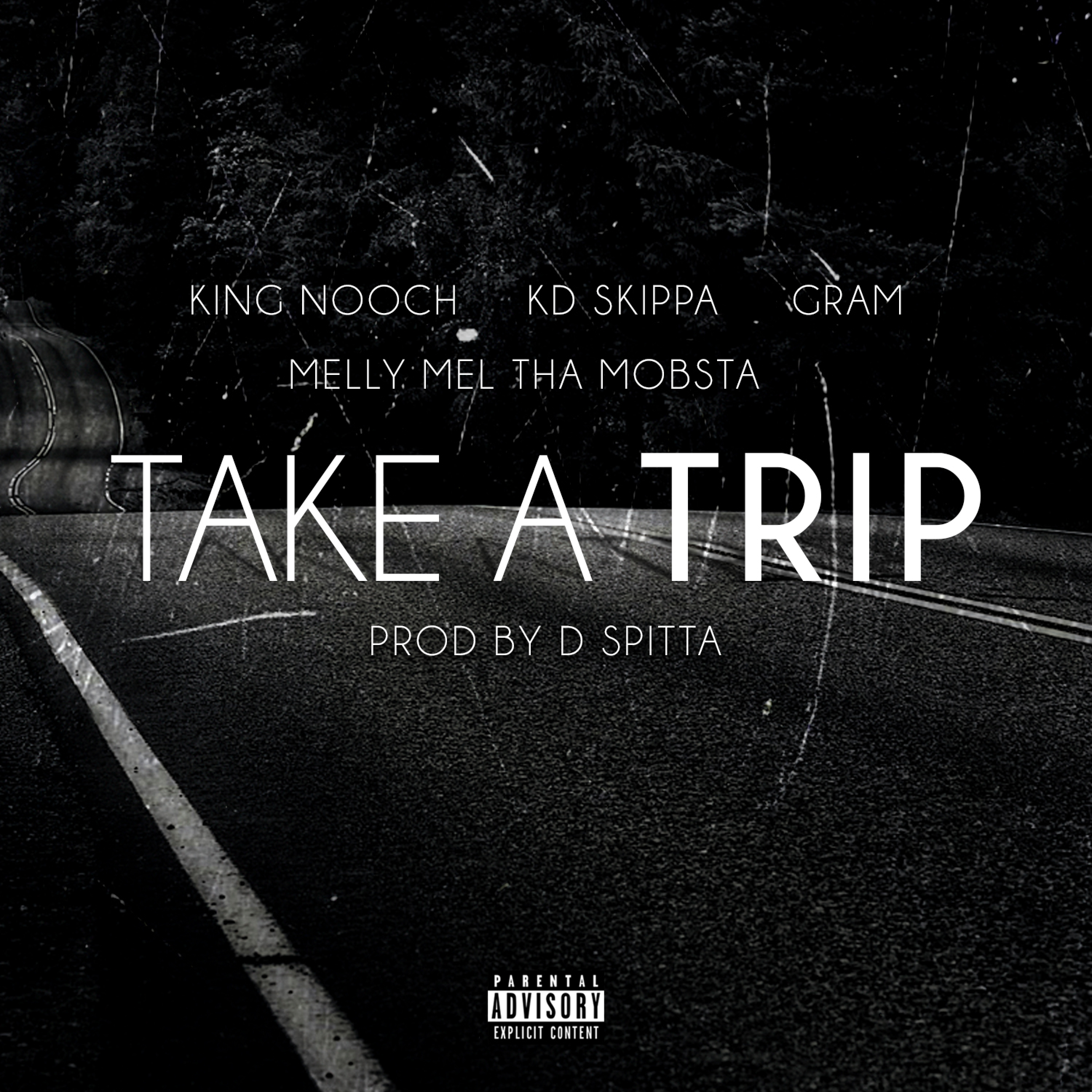 Take a Trip (feat. King Nooch, GRAM & Melly Mell Tha Mobsta)