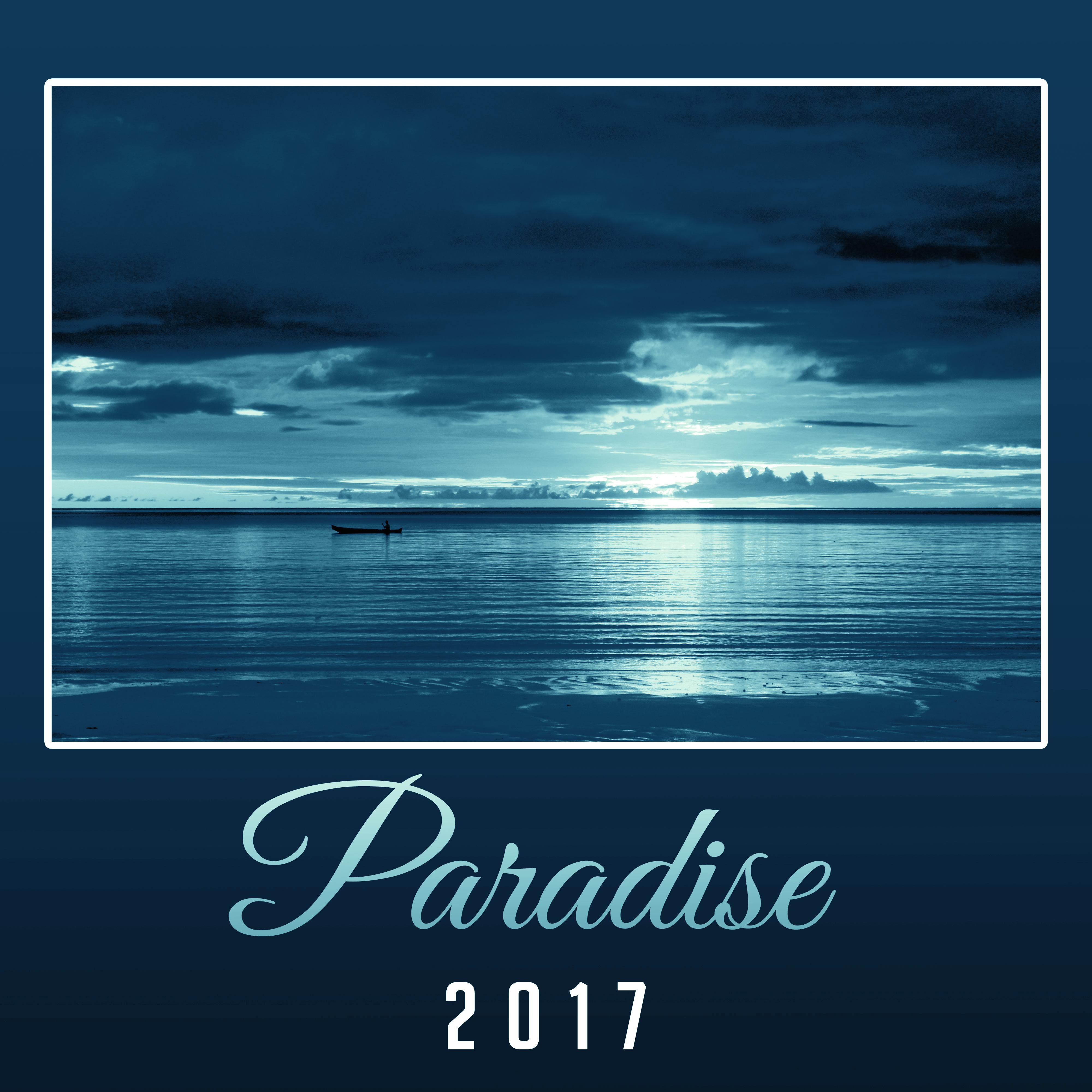 Paradise 2017 – Summer Vibes, Relaxing Music, Deep Chillout, Tropical Chillout, Lounge
