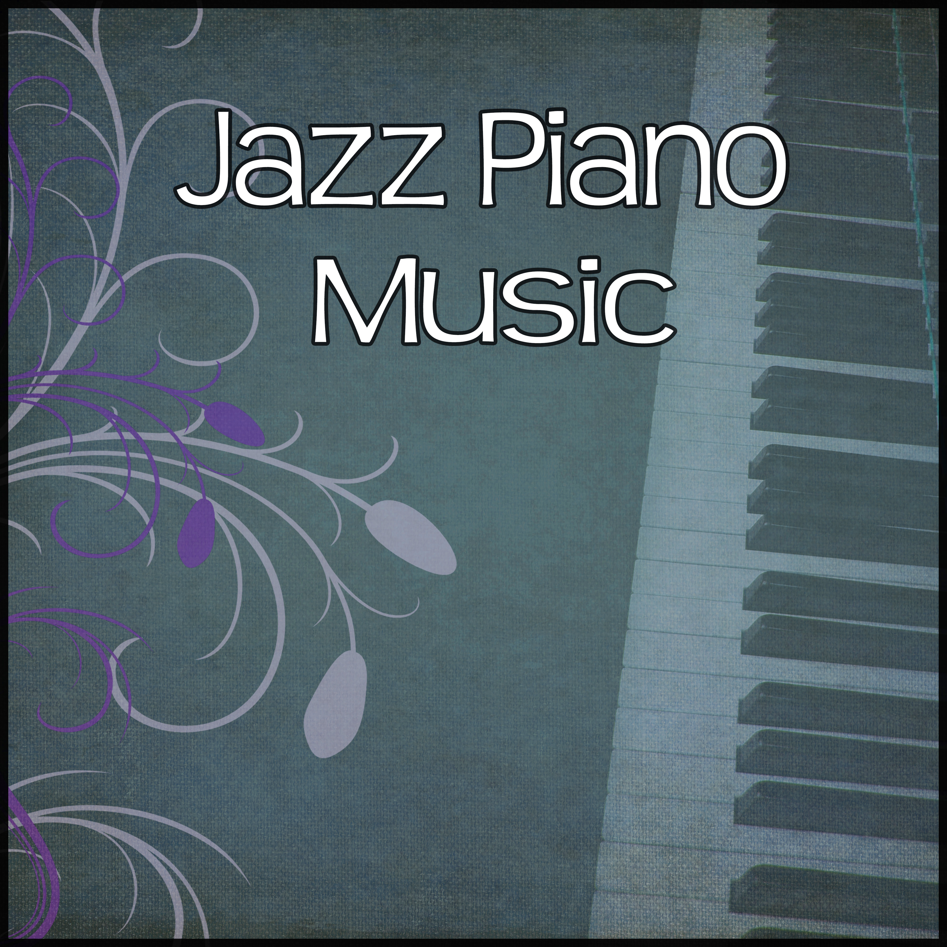Jazz Piano Music – Most Relaxing Piano Jazz, Background Music for Bar and Restaurant, Jazz Piano Sounds, Relaxing Coffee