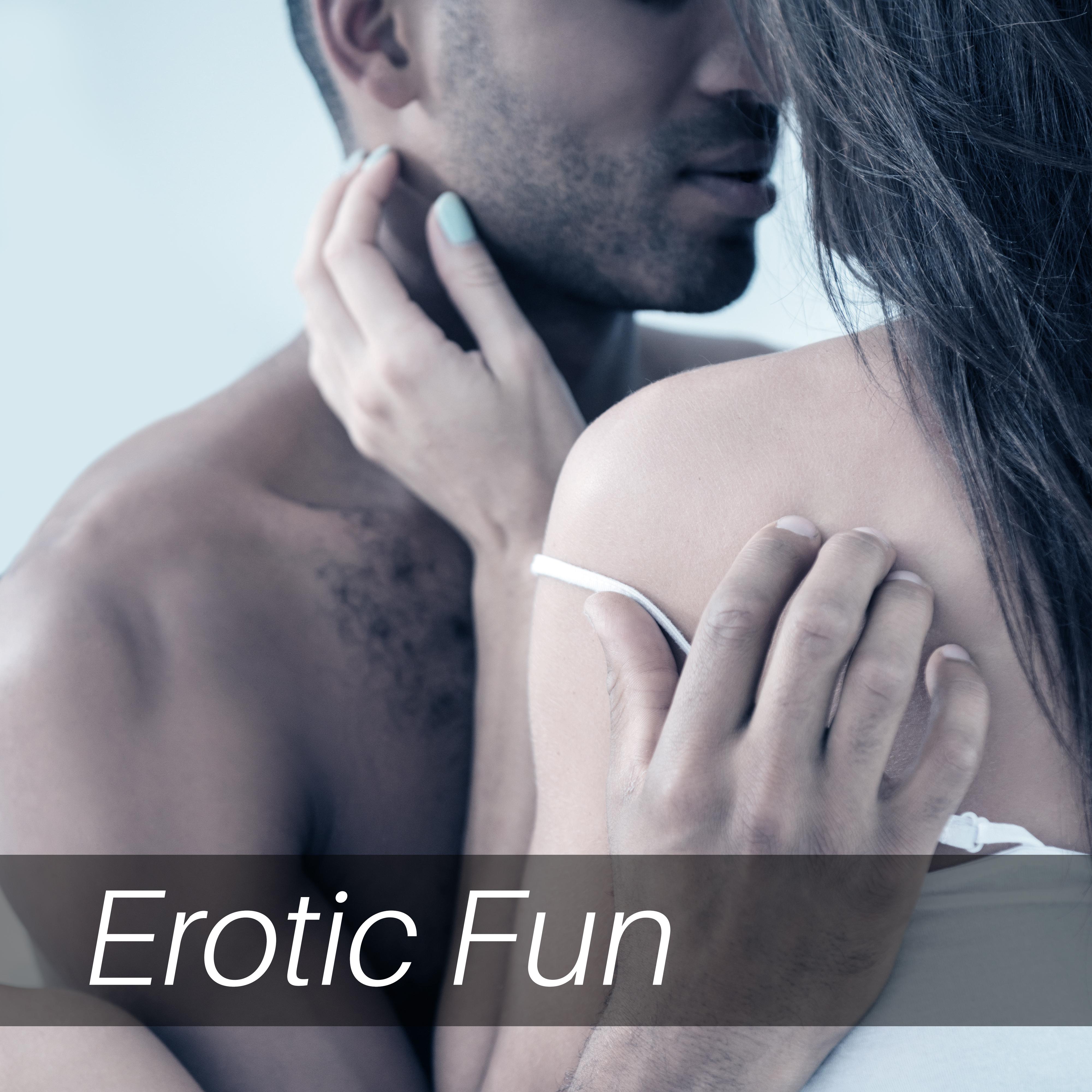 Erotic Fun – Sensual Chill Out Music, Bedroom Beats, *** Music, Tantric ***, Making Love, Relaxation for Two, Kamasutra Chill
