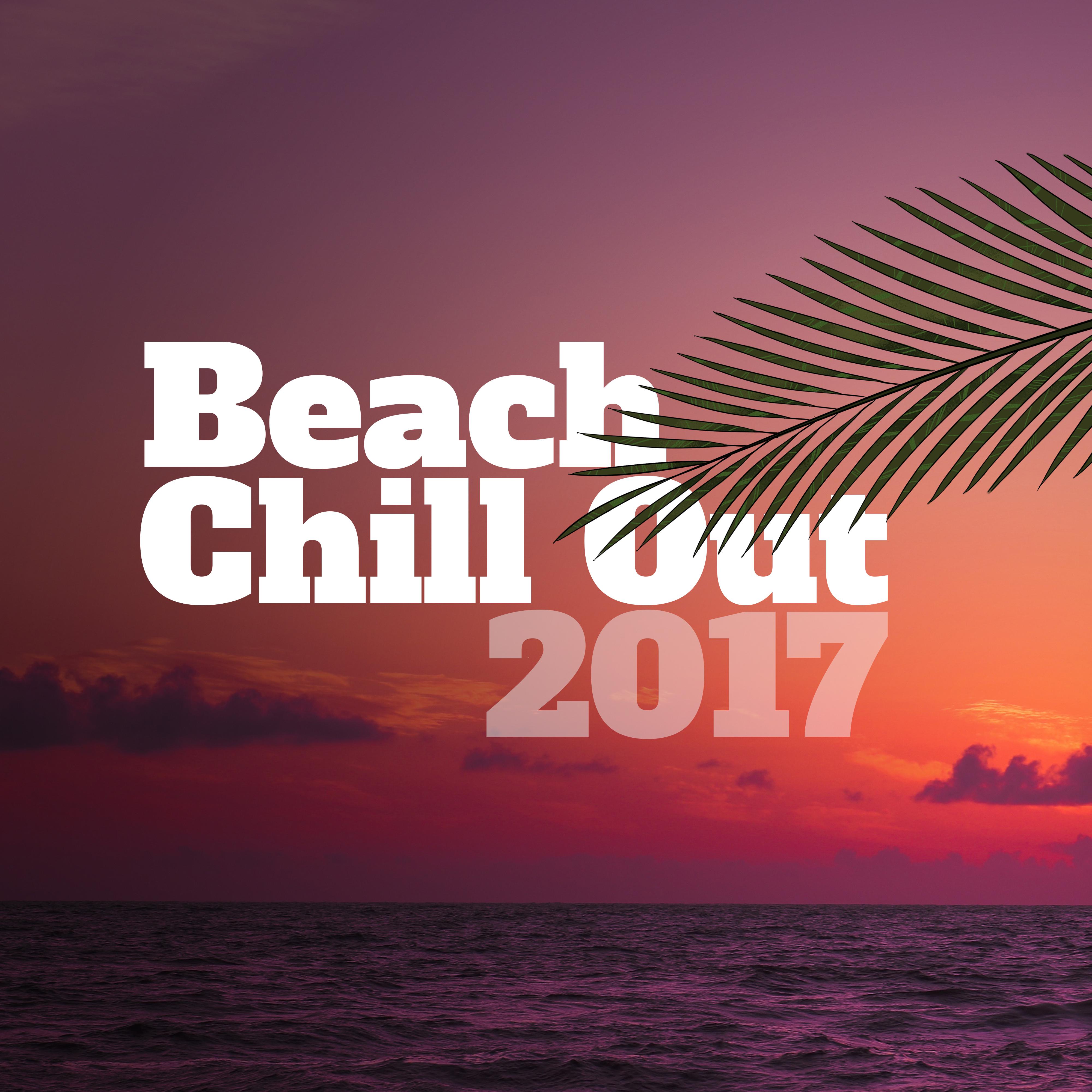 Beach Chill Out 2017 – Summer Beats, Deep Chill Out Lounge, Beach Music, Ibiza 2017, Bar Chill Out, Perfect Relax