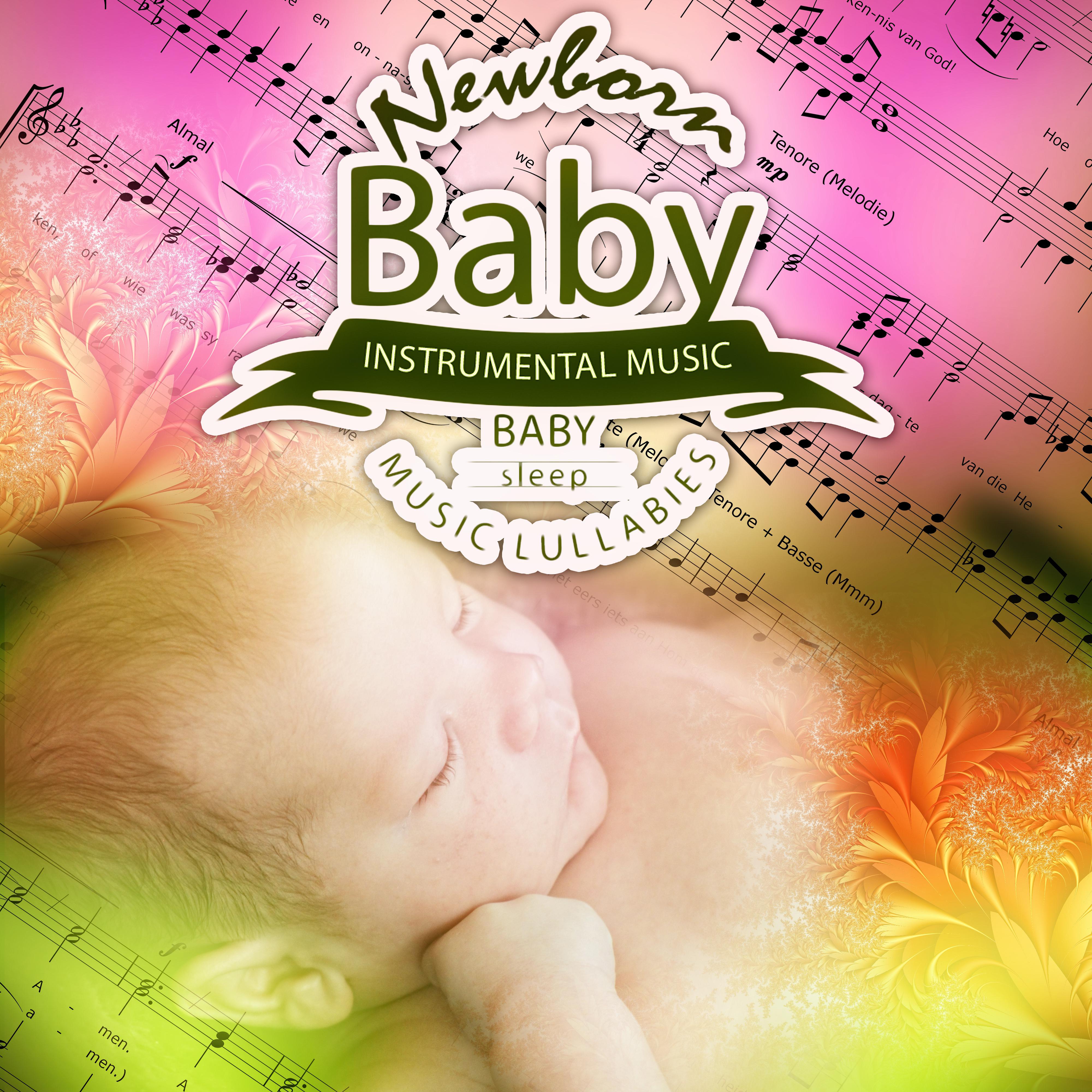 Newborn Baby Instrumental Music - Baby Sleep Music Lullabies, Relaxing Sounds of Nature, Healing Background Music, Nursery Rhymes and Music for Children