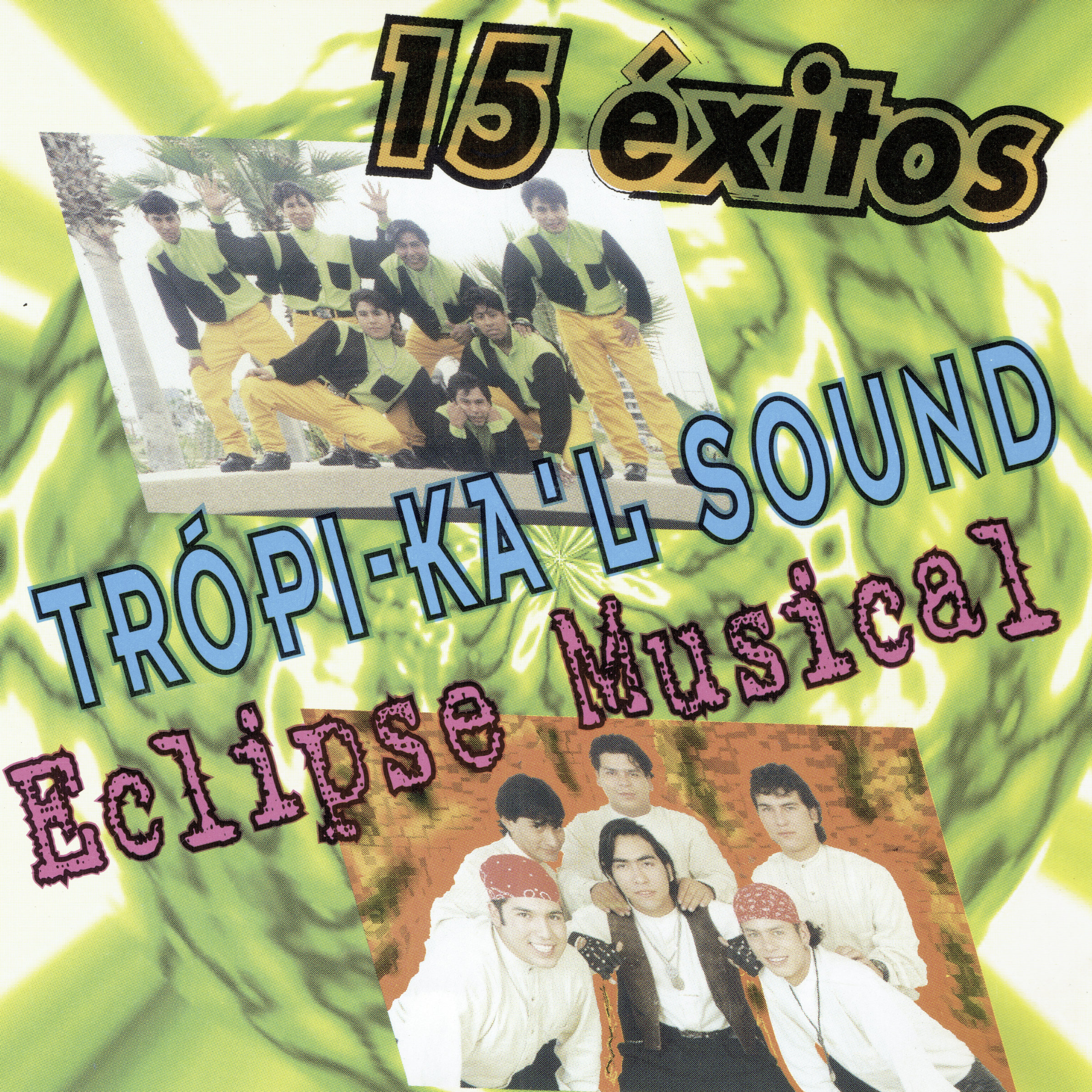 15 Éxitos Tropi-ka'l Sound: Eclipse Musical