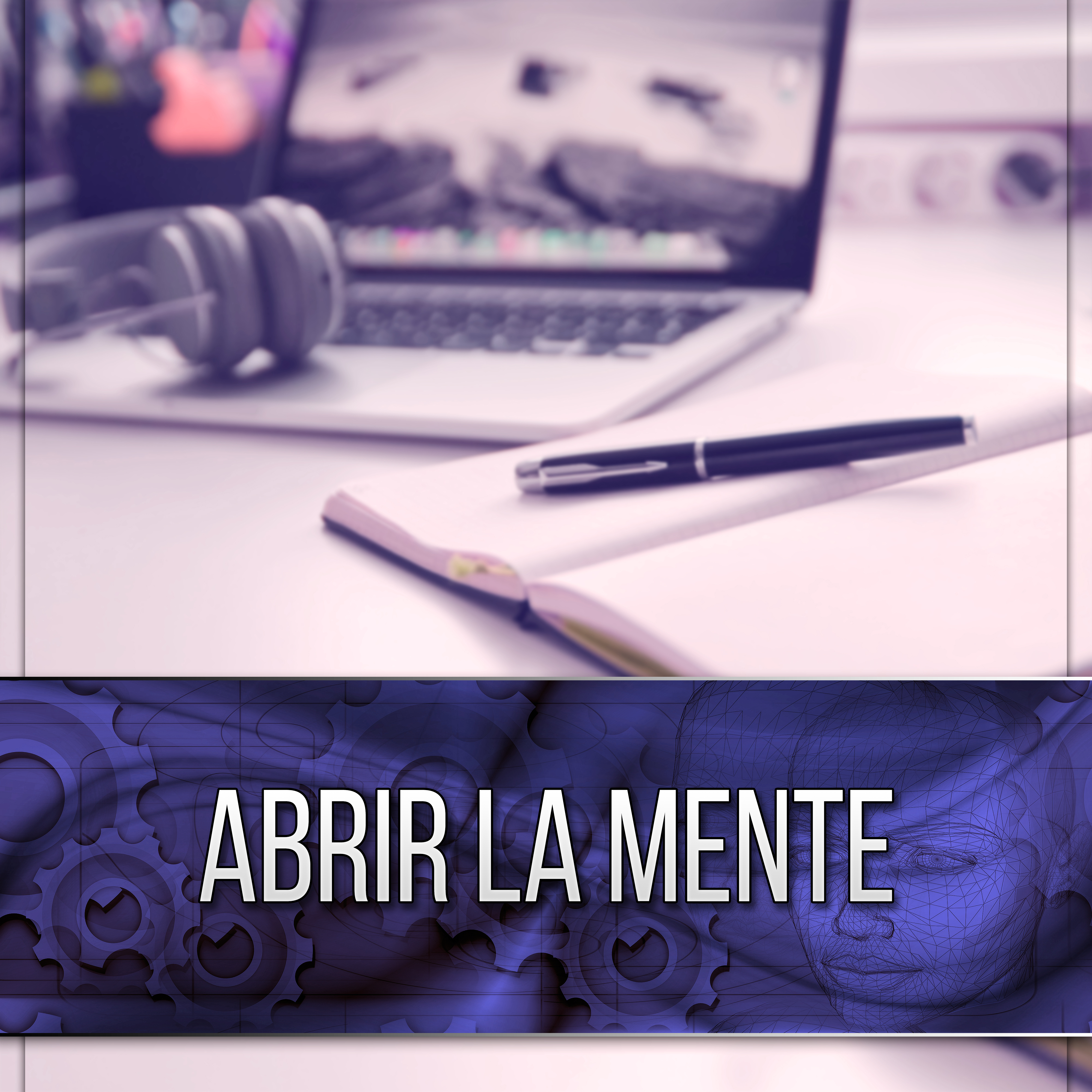 Abrir la Mente - Mejorar las Habilidades de Aprendizaje y Atención, Música de Fondo, la Música para Aprender, el Poder del Cerebro, Las Ondas Beta, Pruebas de Inteligencia