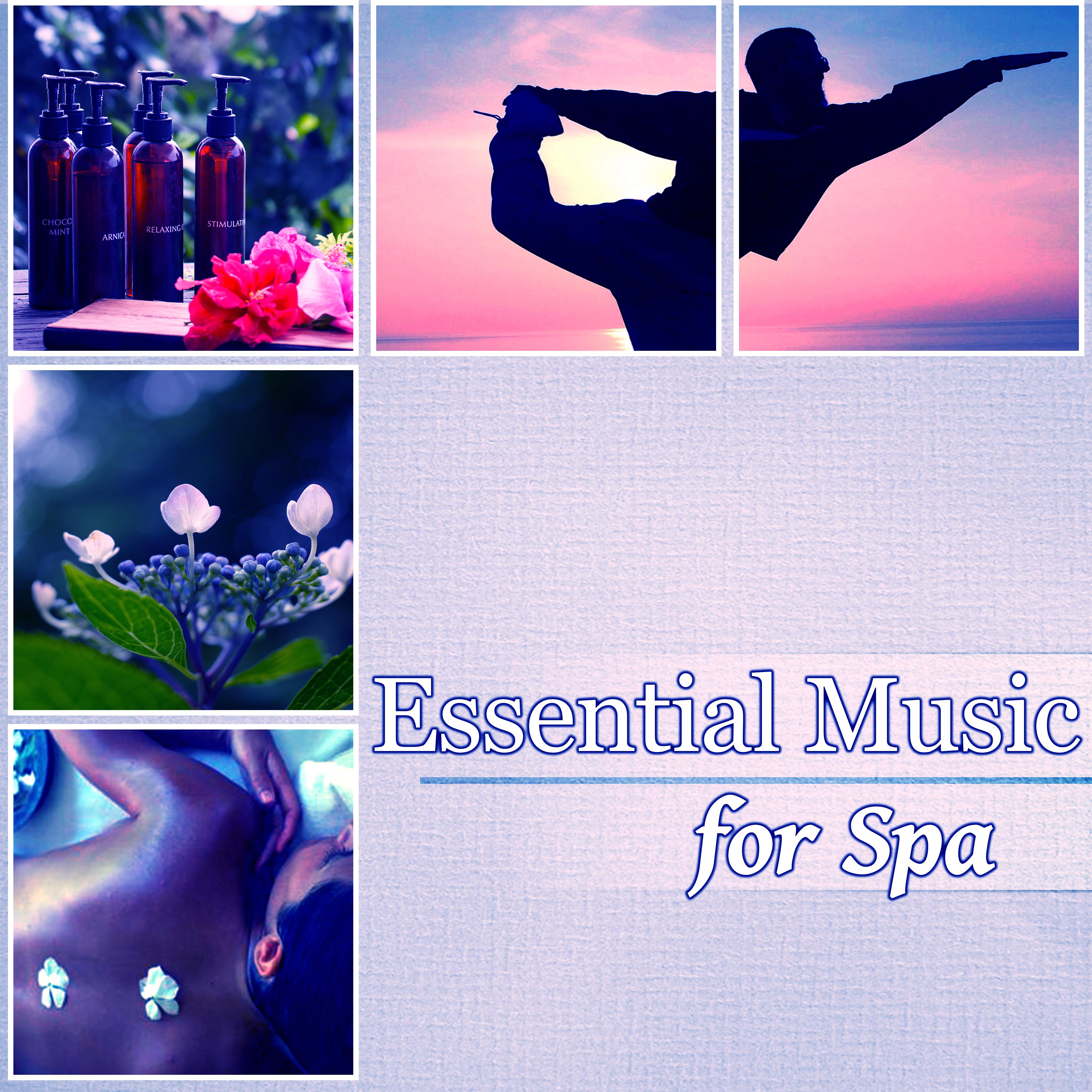 Essential Music for Spa  - New Age, Spa Music, Wellness, Hydrotherapy, Massage Music, Nature of Sounds, Well Being, Total Relax