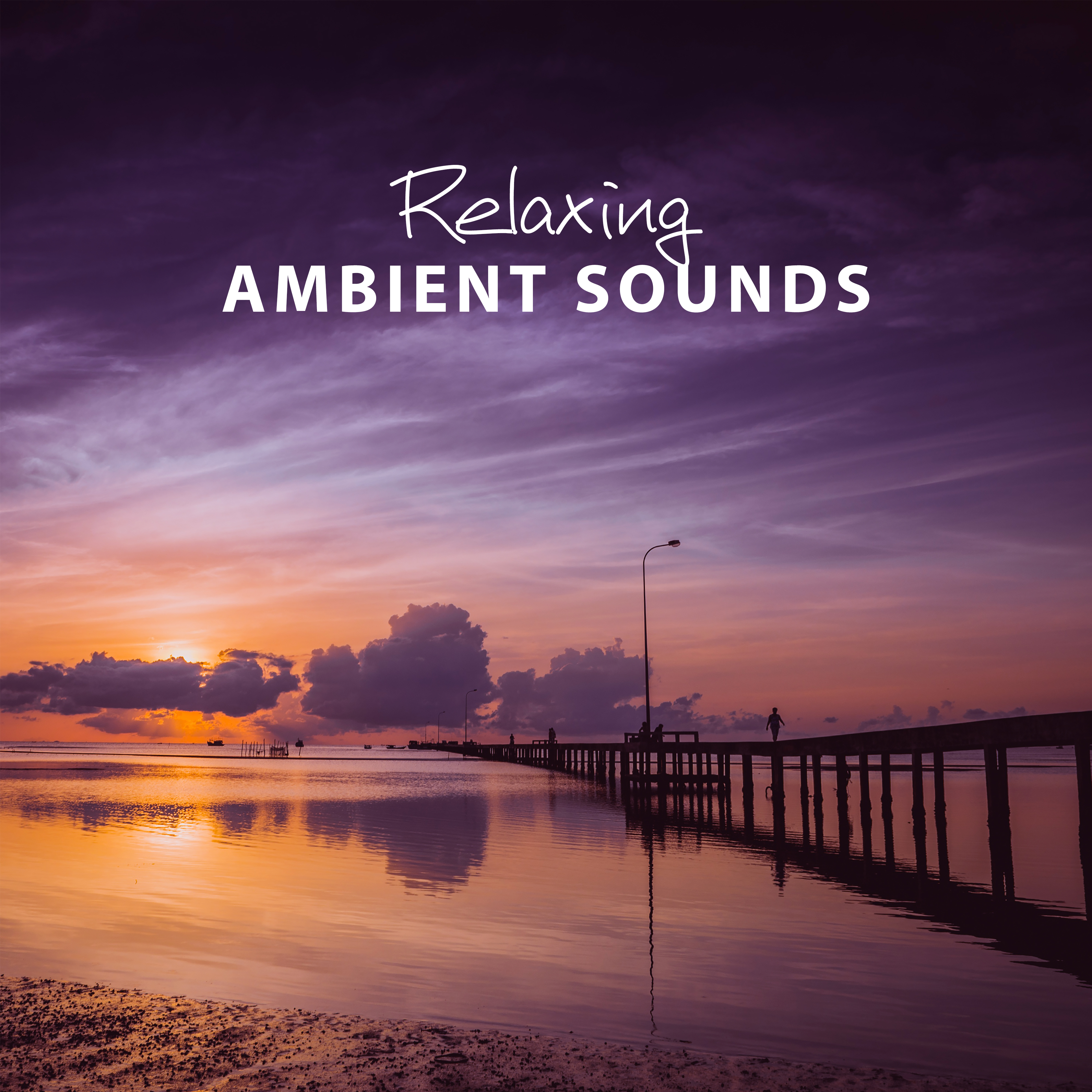 Relaxing Ambient Sounds – Soothing Sounds to Rest, Relaxing Music, Inner Journey, Sweet Dreams