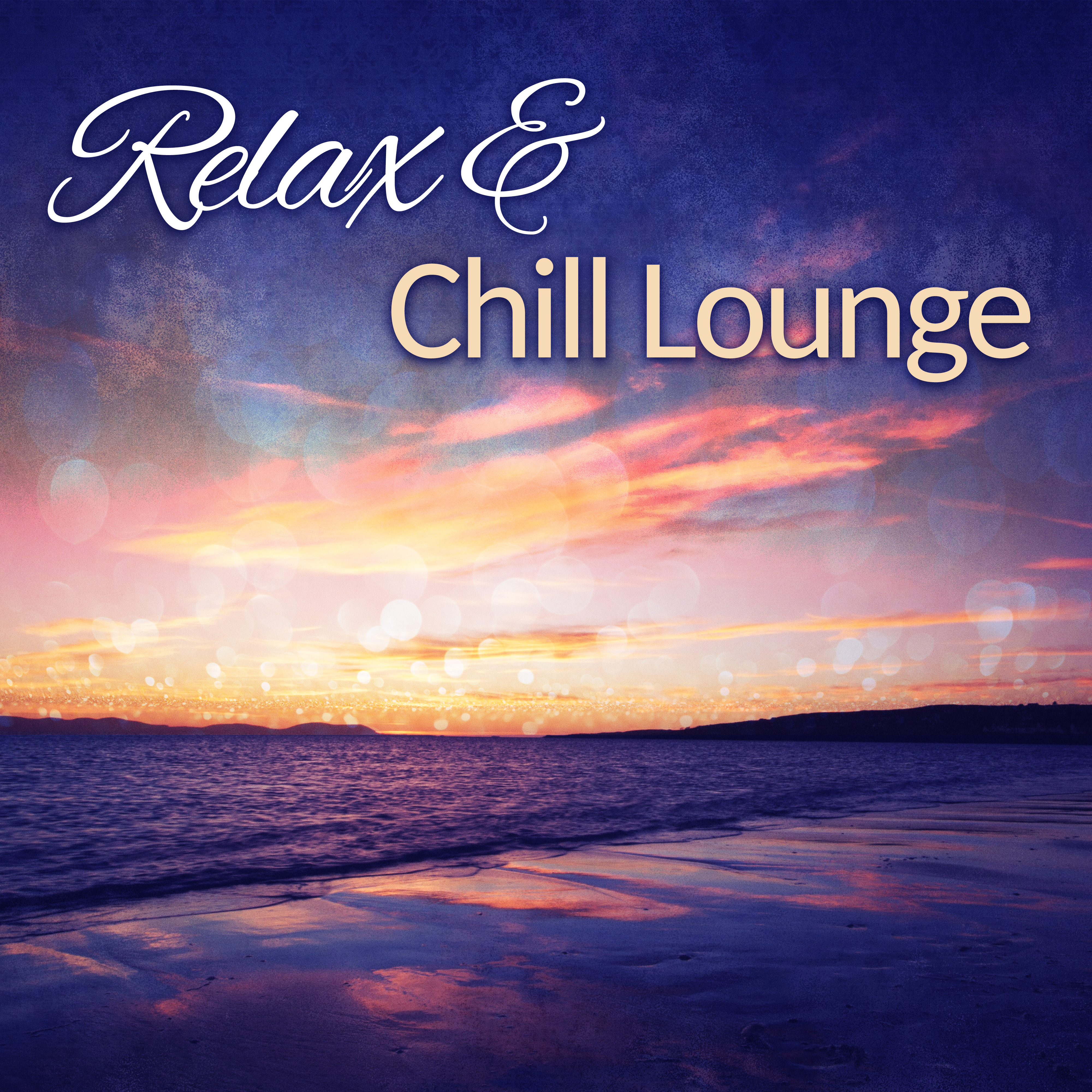 Relax & Chill Lounge – Deep Vibes of Chill Out Music Electronic Beats, Chillout Party Music