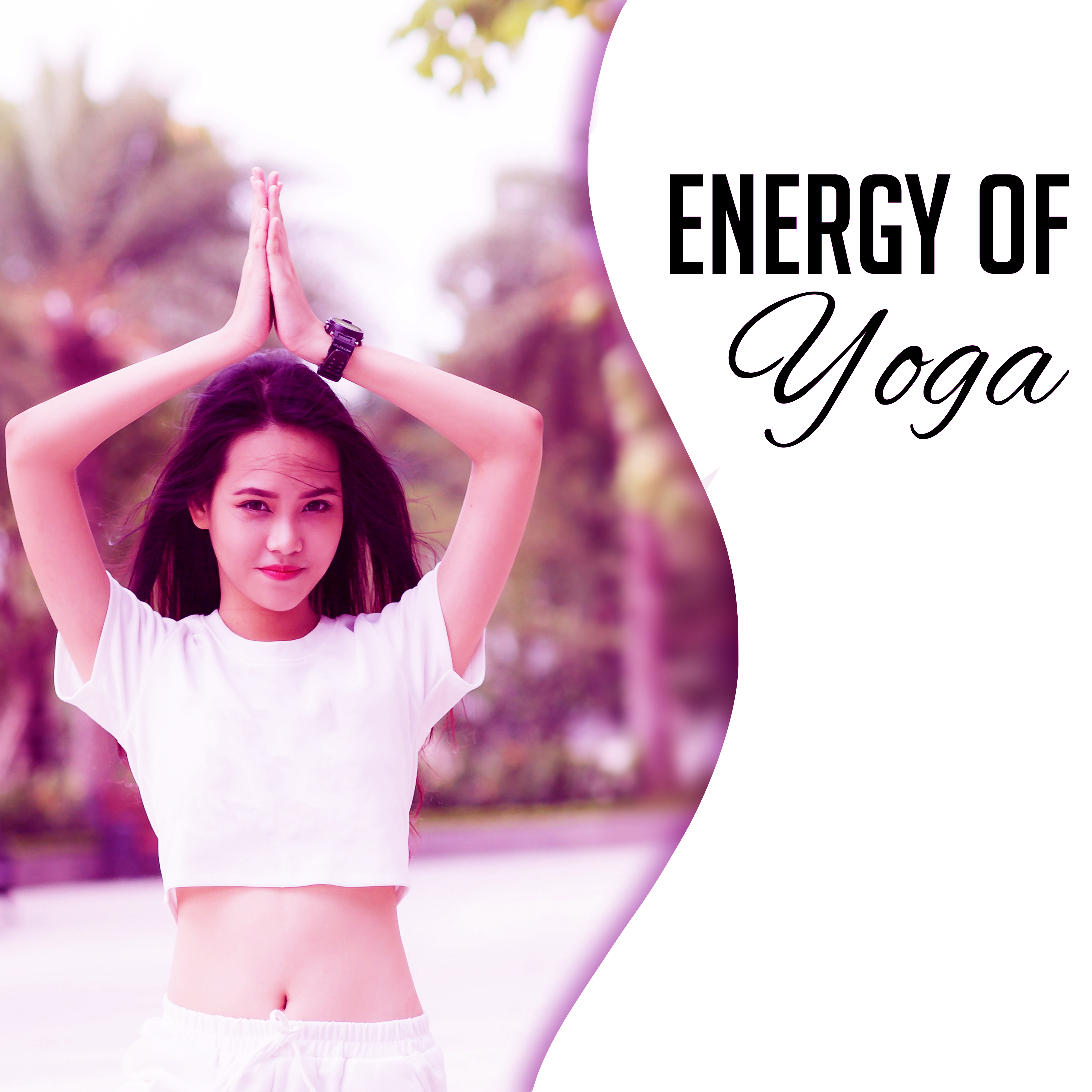 Energy of Yoga – New Age Music for Meditation, Yoga, Relaxation, Rest, Mindfulness, Asian Zen, Deep Meditation