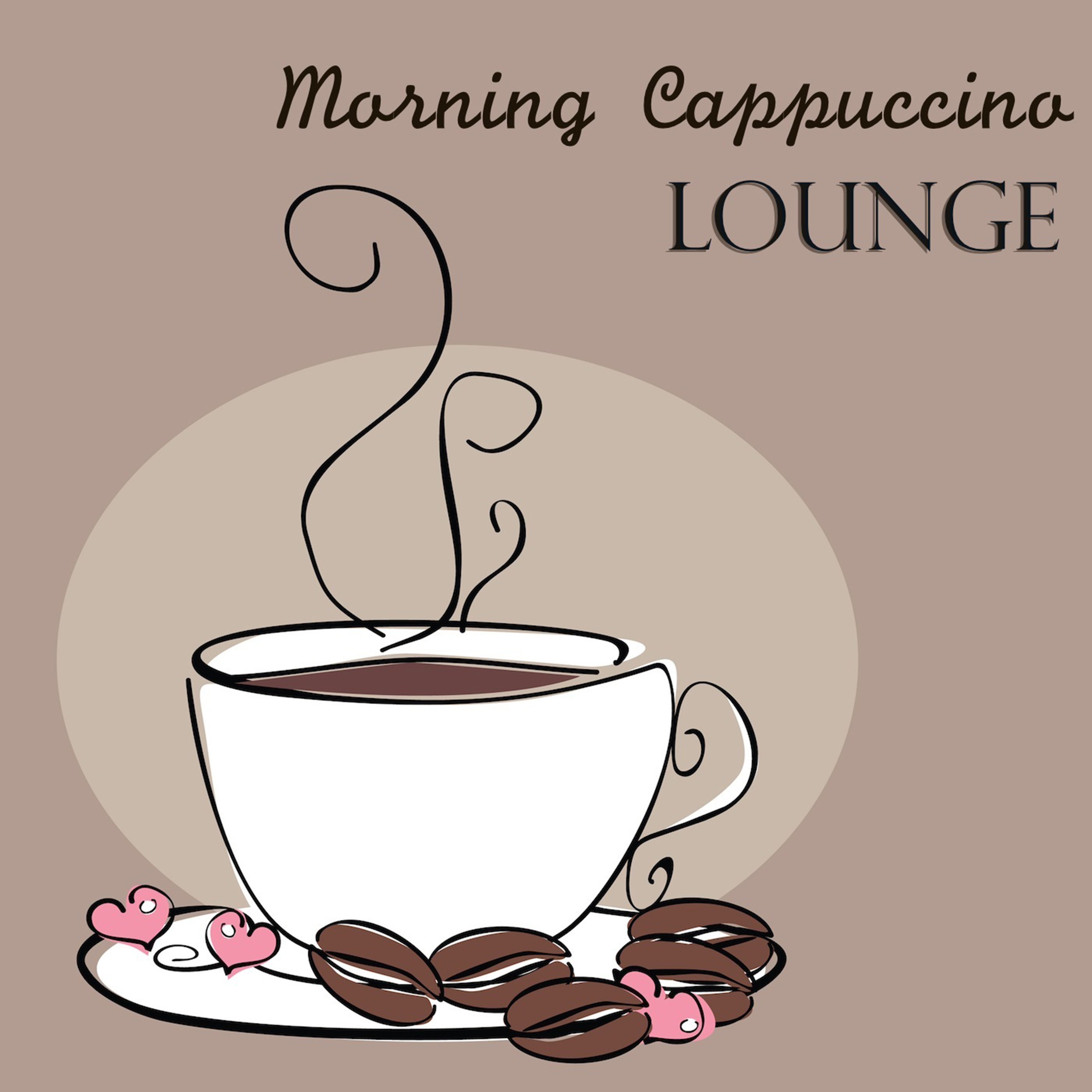 Morning Cappuccino Lounge - Soft and Slow Lounge Chillout Music for Ambience & Relaxing Background Instrumental Music Collection