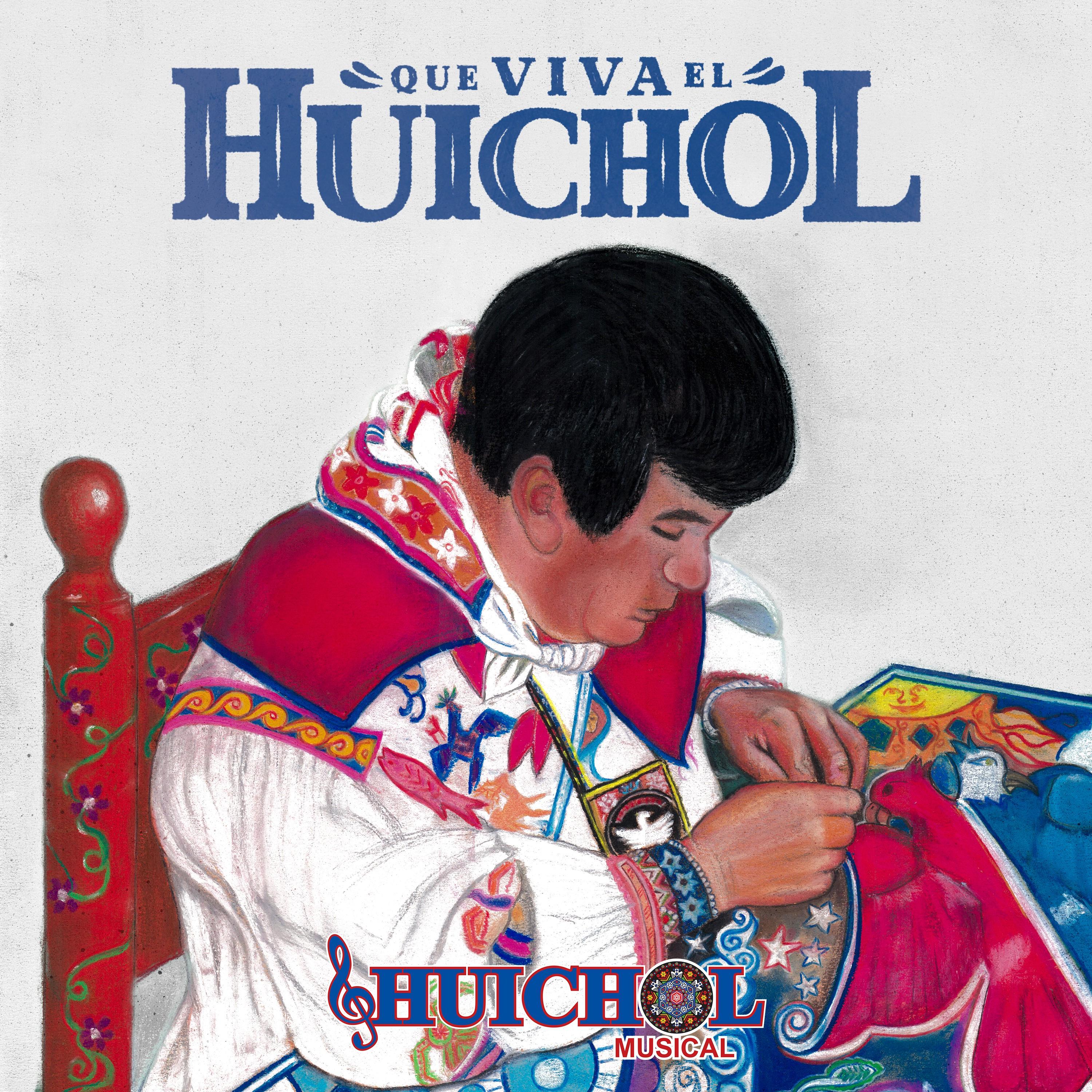 Que Viva El Huichol
