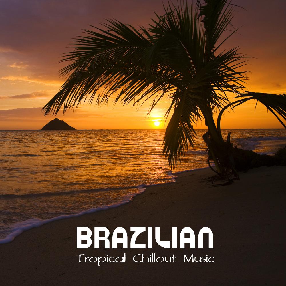 Brazilian Tropical Chillout Music