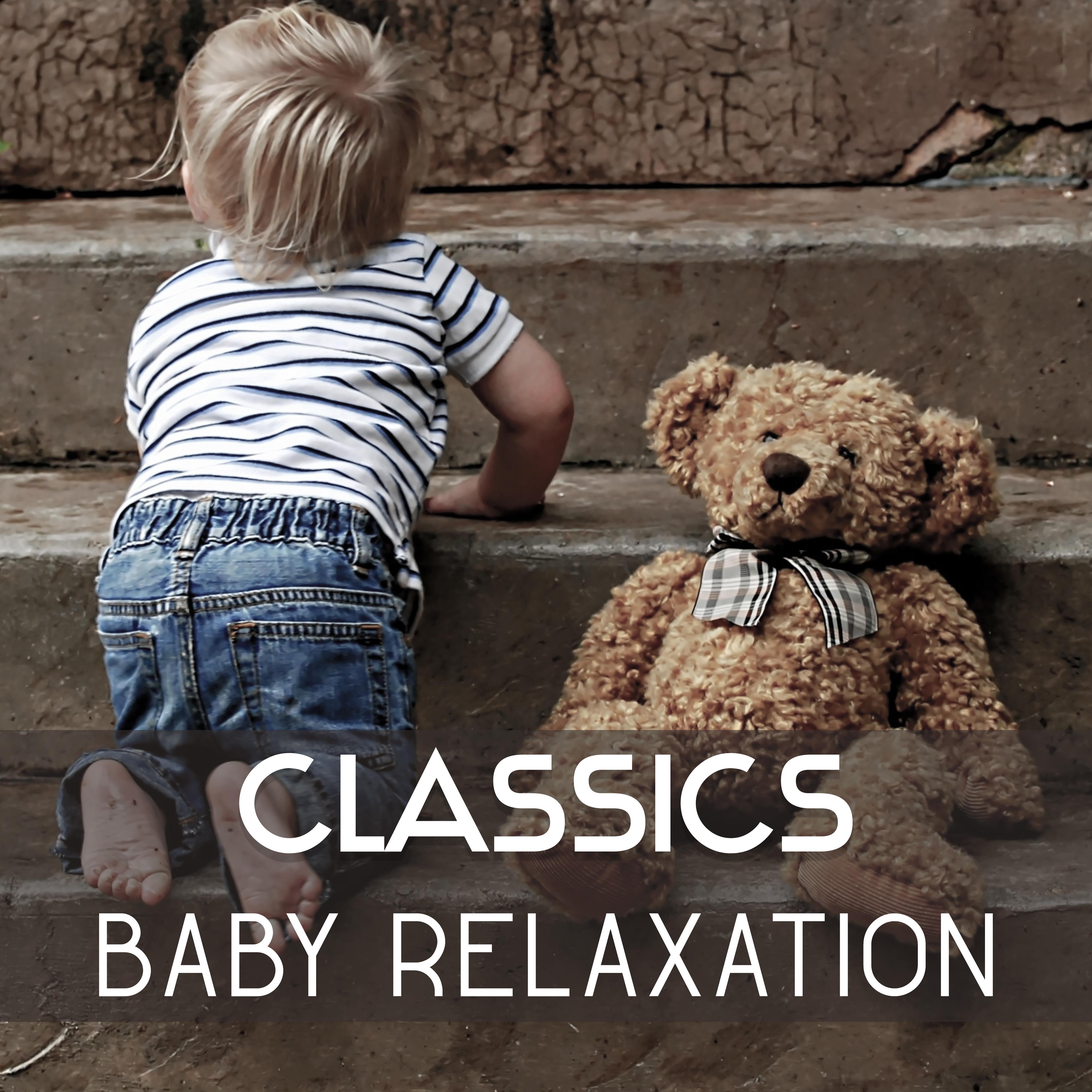Classics Baby Relaxation – Soft Music for Baby, Classical Sounds to Calm Baby, Baby Sleep