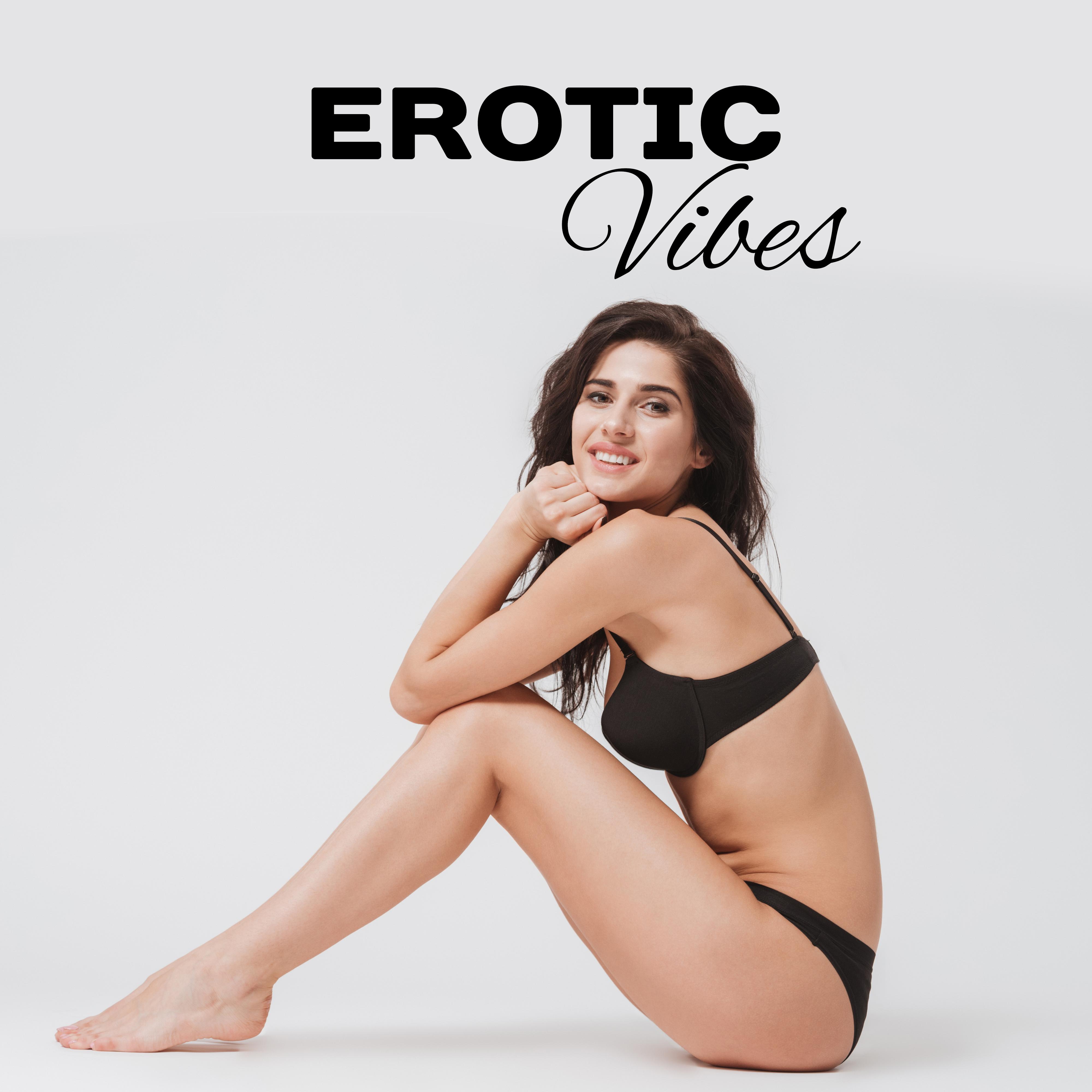 Erotic Vibes – Sensual Chill Out Music, Erotic Dance, Deep Massage, Relaxation for Two, Tantric ***, Rest