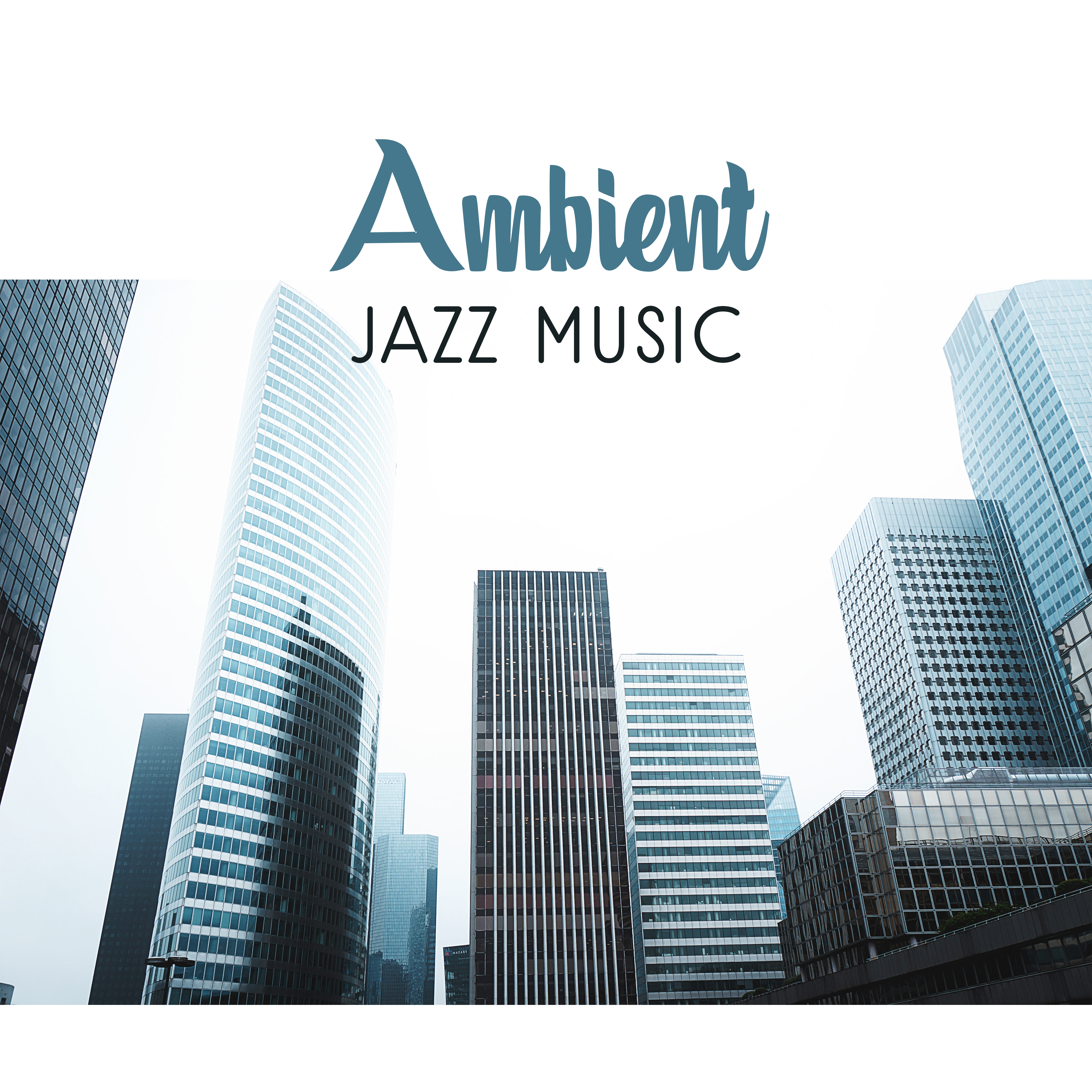 Ambient Jazz Music – Chilled Jazz, Soothing Piano, Gentle Guitar, Peaceful Music for Restaurant, Pure Relaxation, Jazz Cafe
