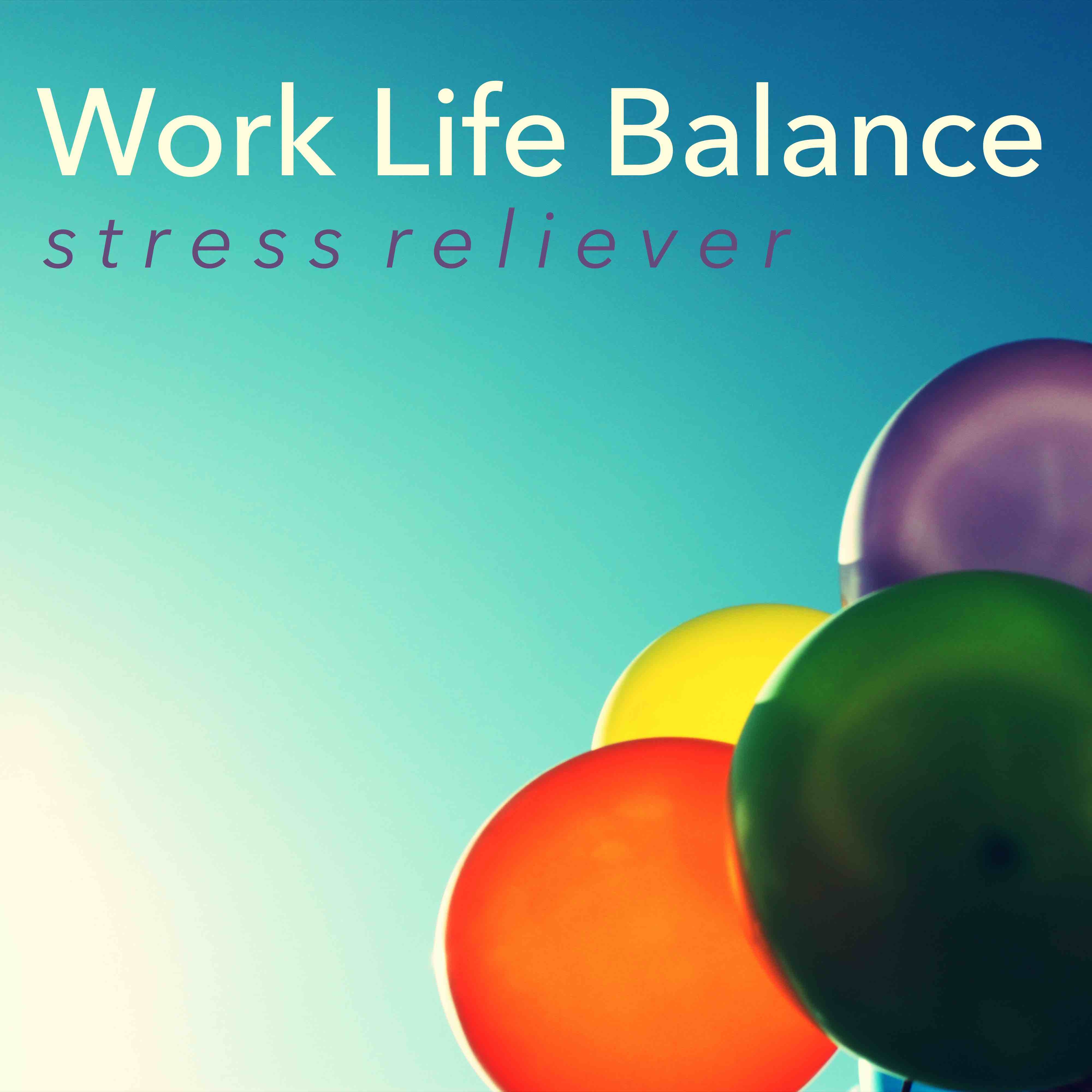 Work Life Balance Stress Reliever – Music for Relaxation to Deal with Stress in the Workplace