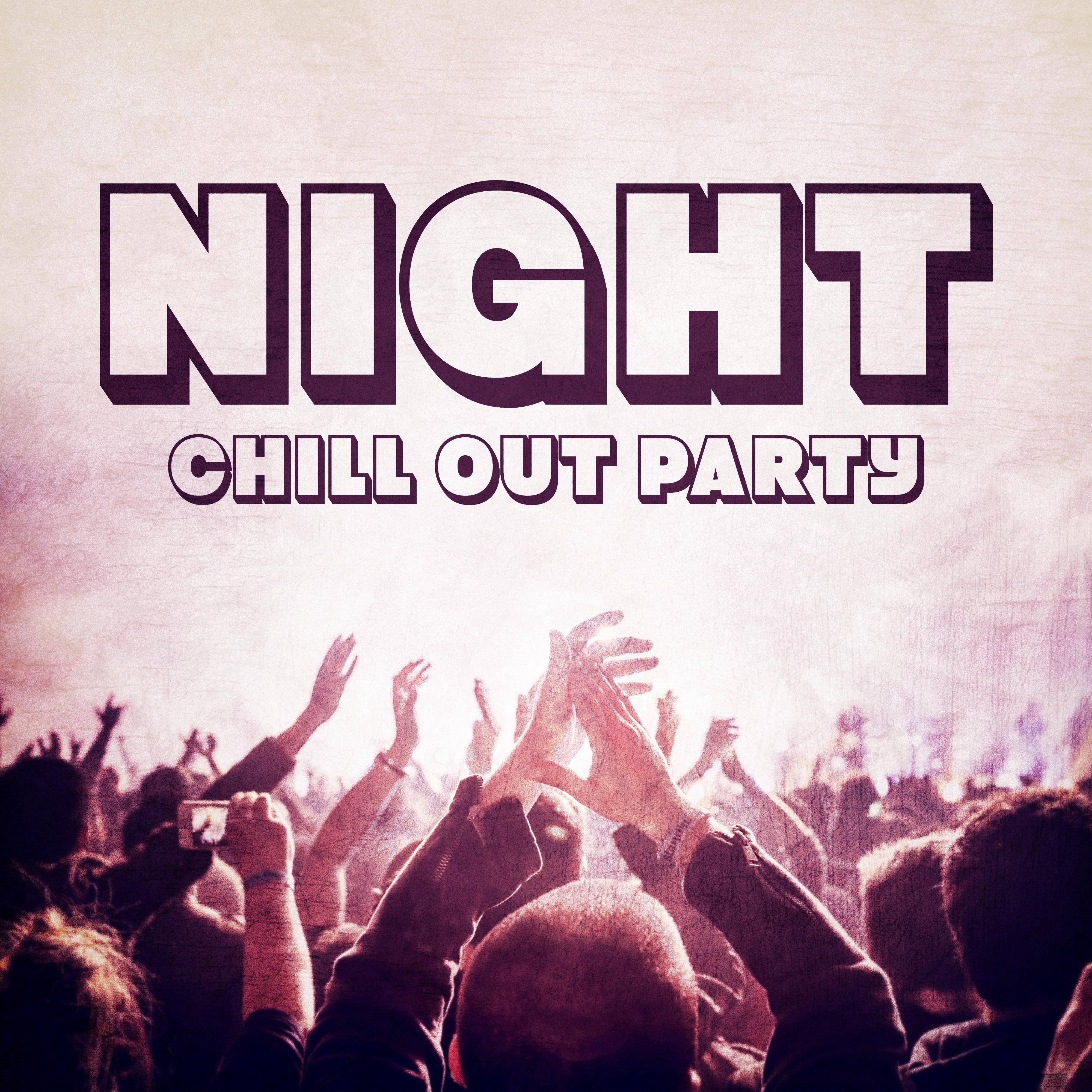 Night Chill Out Party